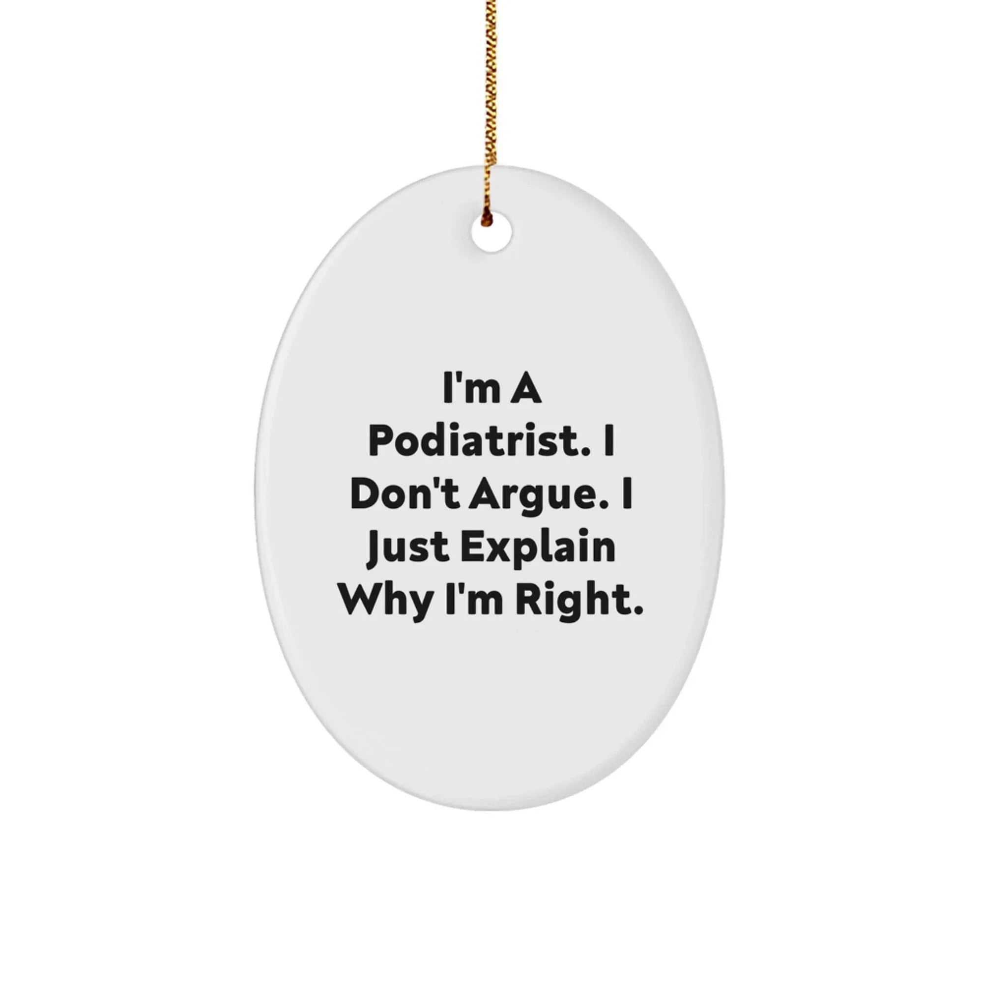 Funny Podiatrist Oval Ornament Gifts from Family to Podiatrist with Inspirational Quote