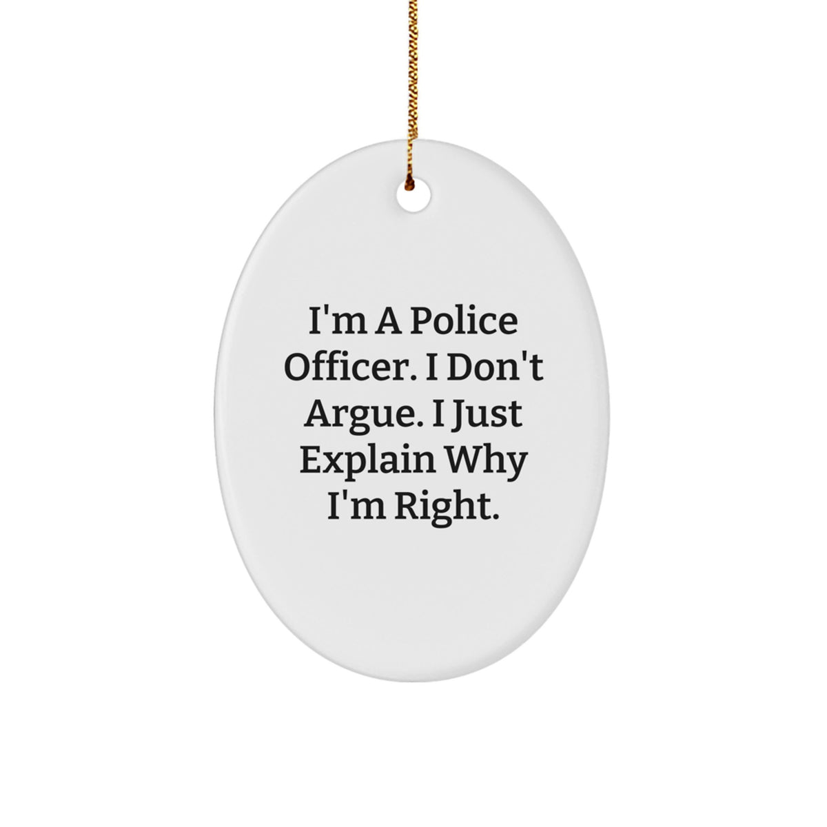 Witty Police Officer Christmas Ornament Gift for Friends - Novelty - Image 1