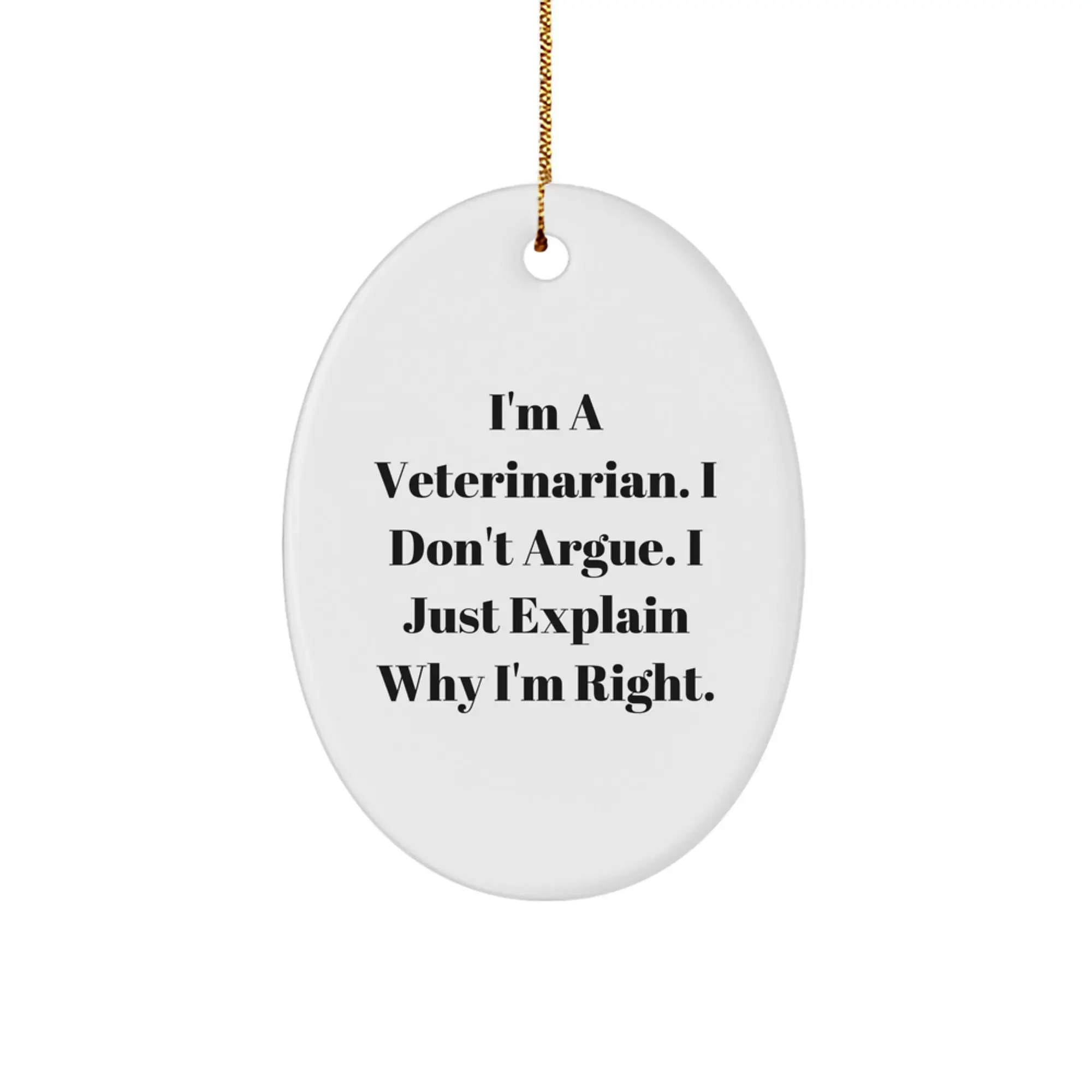 Funny Veterinarian Gifts for Men from Family, Unique Oval Ornament I'm a Veterinarian I Don't Argue - Image 1