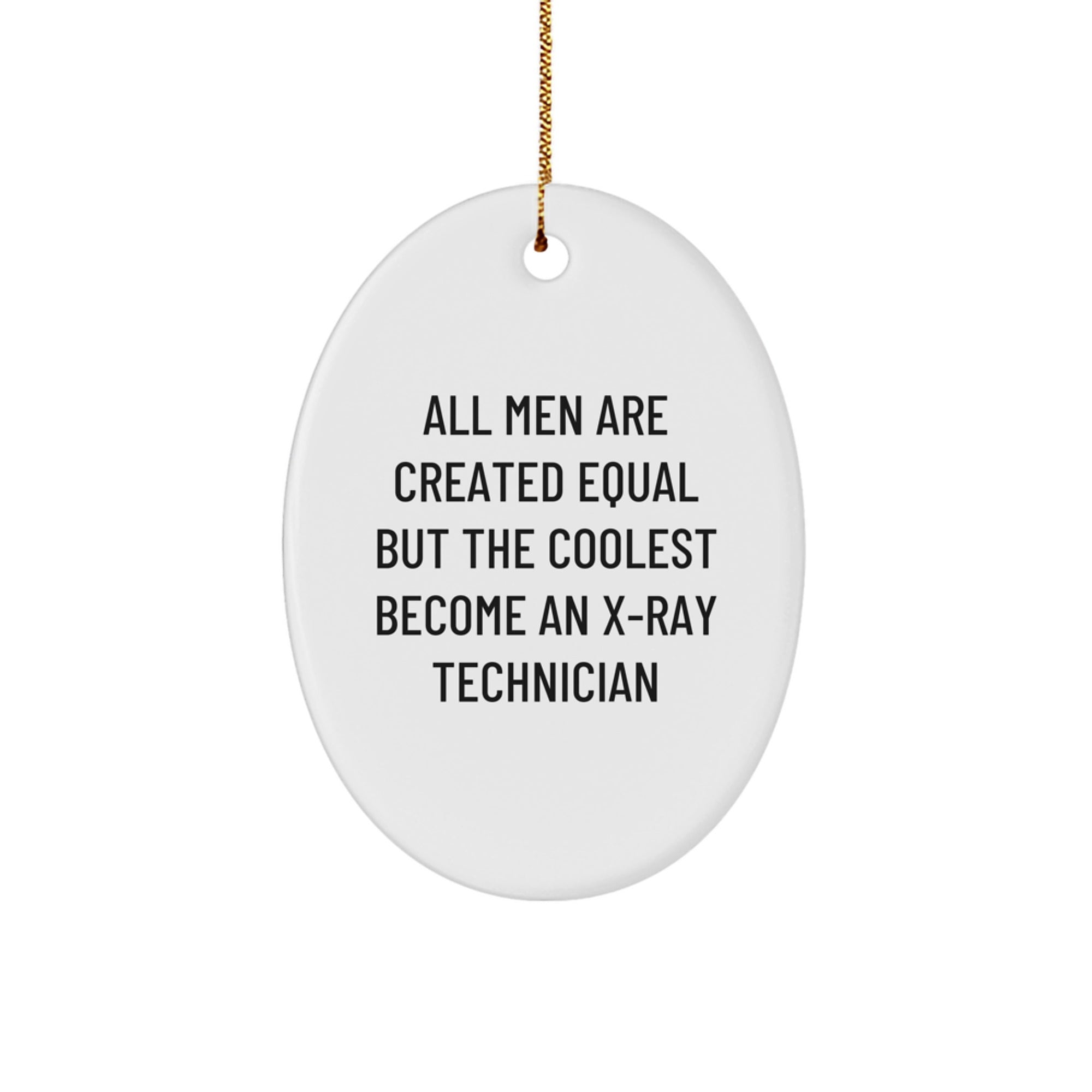 Christmas Gift for Her X-Ray Technician Christmas Ornament - All Men Are - Image 1