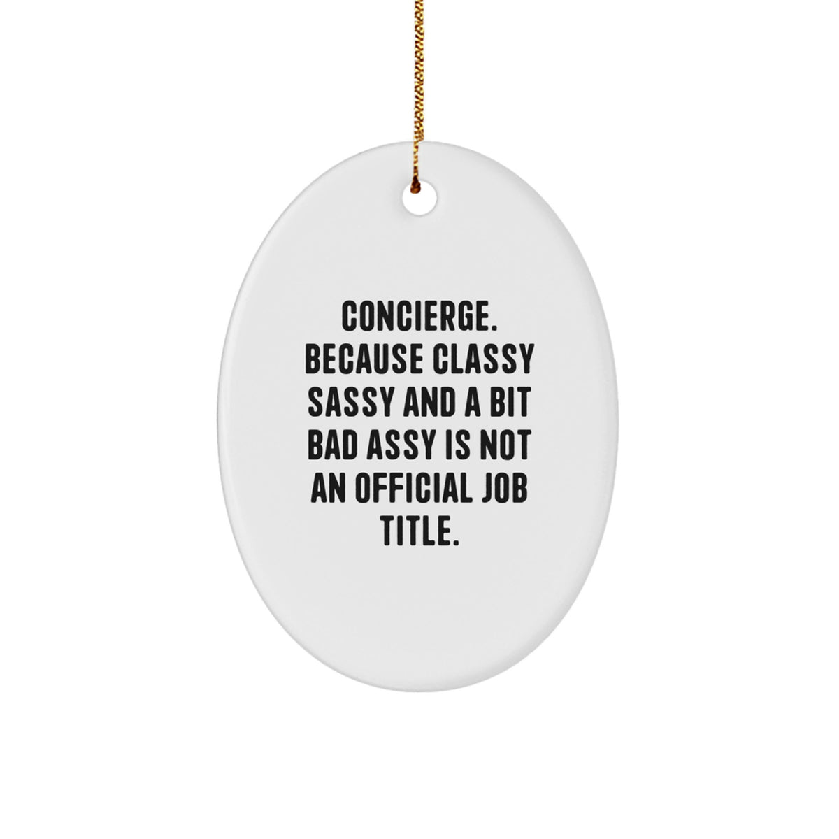 Christmas Ornament Gift for Her Concierge Present - Classy Sassy Quote - Image 1