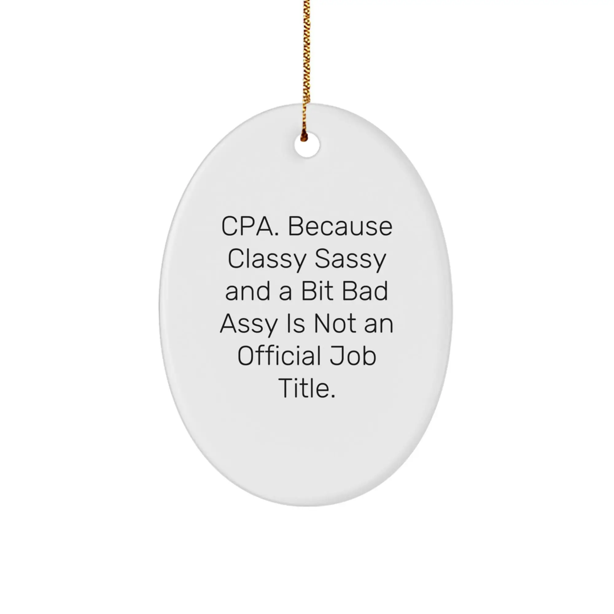 Funny CPA Gifts for Friends - Oval Ornament with Classy Sassy and A Bit Fearlessy Humor, Unique Christmas Memorable Present for Accountants - Image 1