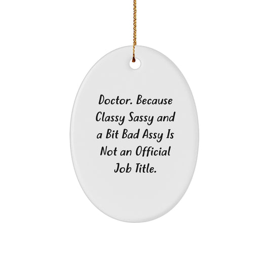 Funny Doctor Oval Ornament Gifts from Friends and Family for Christmas Unique Presents - Image 1