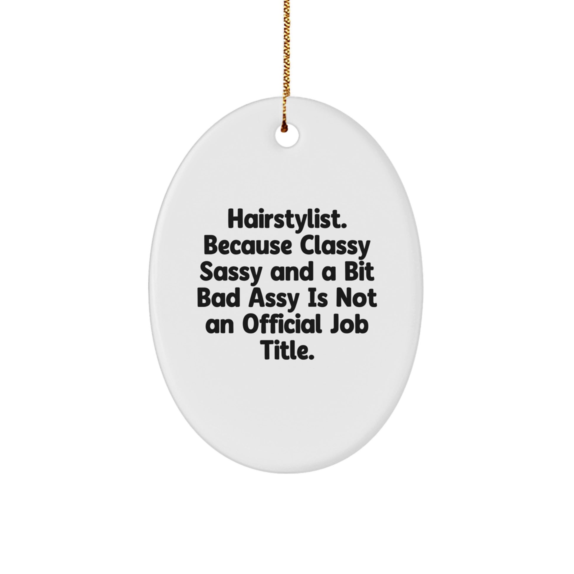 Funny Hairstylist Gifts from Friends and Family - Oval Ornament for Christmas Unique Presents - Image 1