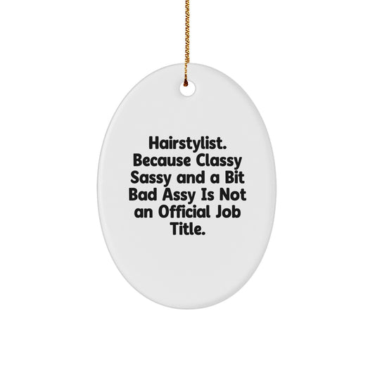 Funny Hairstylist Gifts from Friends and Family - Oval Ornament for Christmas Unique Presents - Image 1