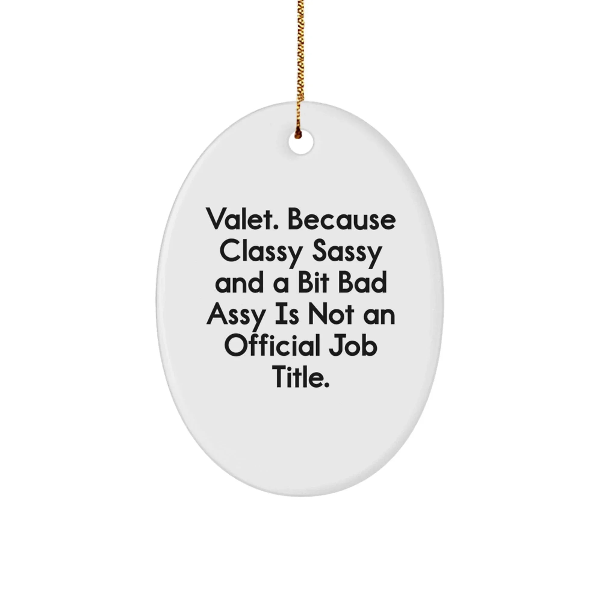 Funny Valet Gifts for Men, Oval Ornament Quote - Gifts from Friends, Valet Christmas Unique