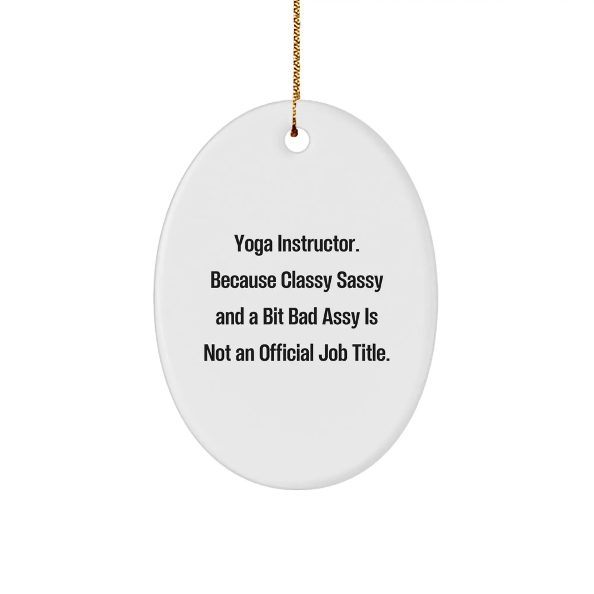 Sassy Yoga Instructor Novelty Christmas Ornament for Friends Gift - Image 1