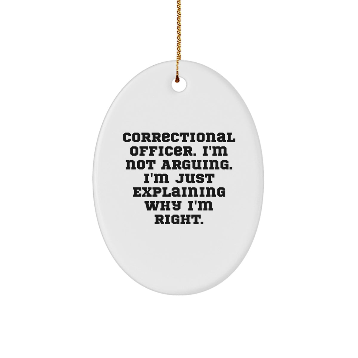 Christmas Ornament Gift for a Colleague Correctional Officer. I'm Not - Image 1