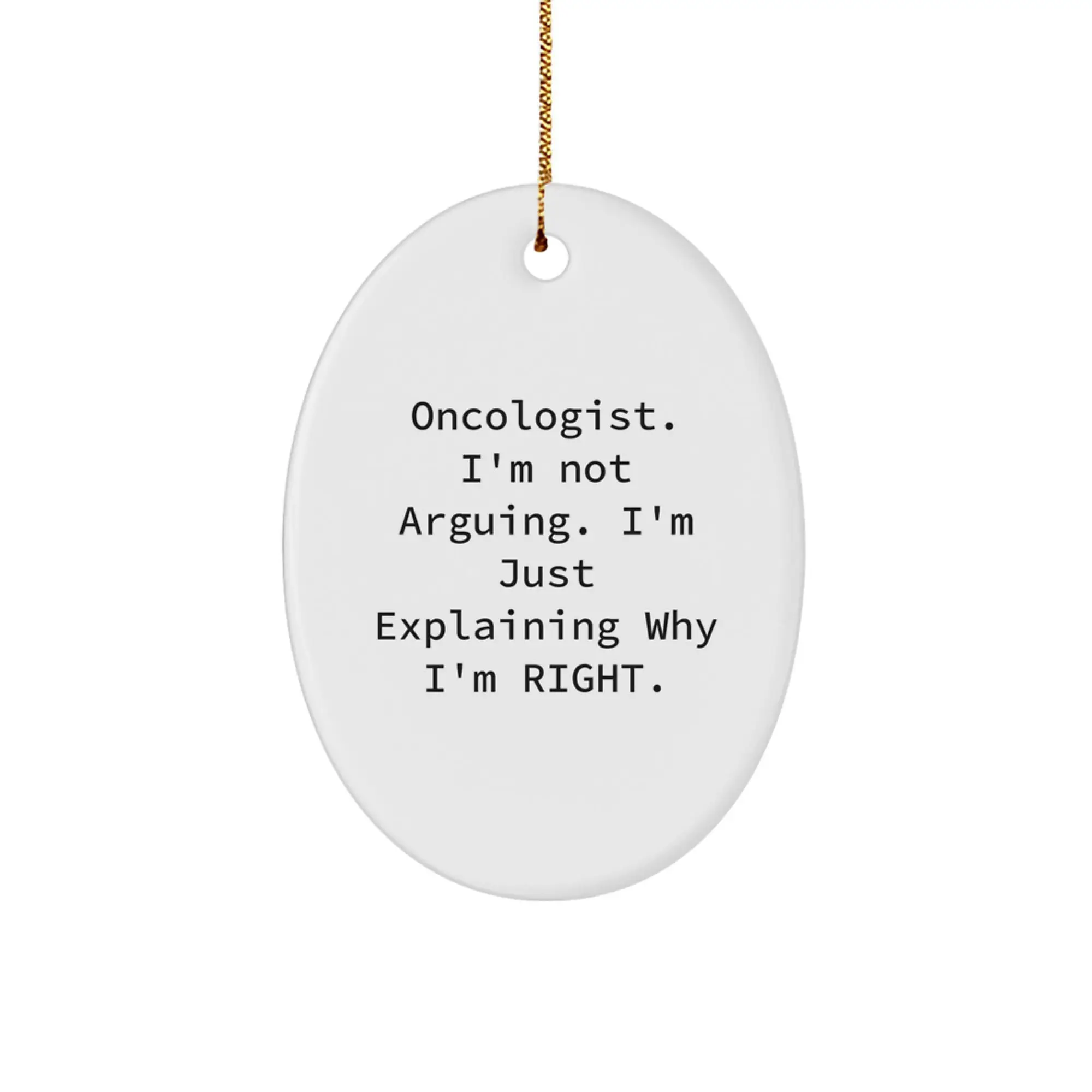 Oncologist Funny Quote Gifts from Friends Christmas Unique Ornament Oval Shape - Image 1