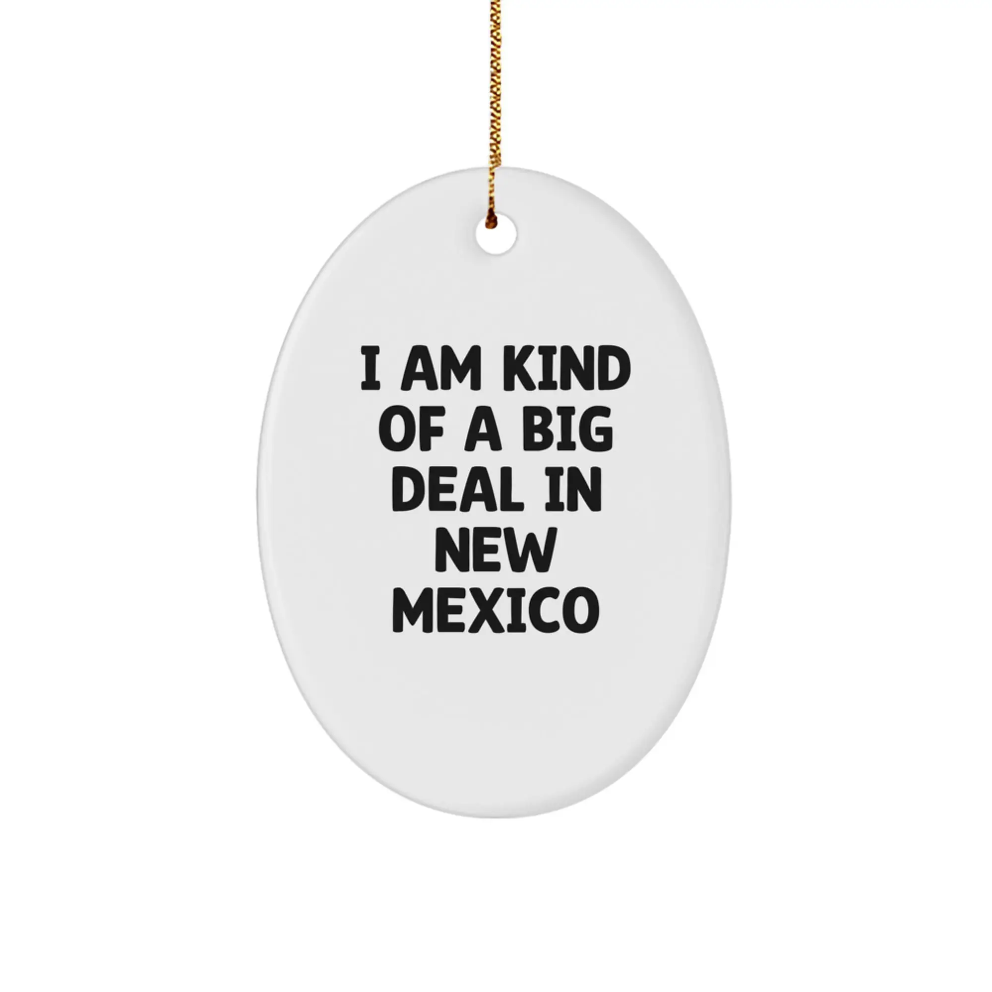 New Mexico Oval Ornament Gifts from Friends for New Mexico Men with Funny Quote 'I Am Kind Of A Prime Selection In New Mexico' Christmas Unique Gifts - Image 1