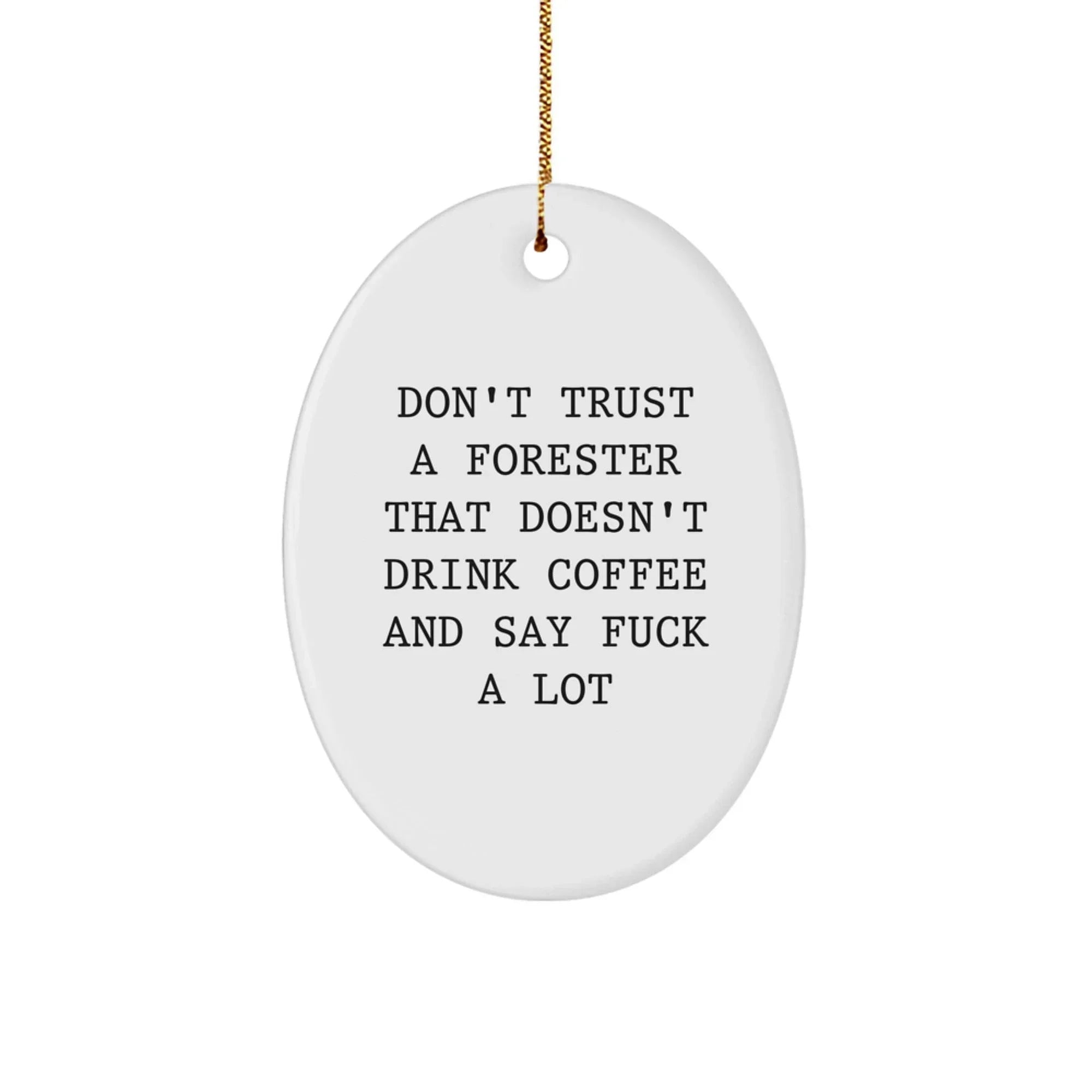 Funny Forester Oval Ornament Gifts from Friends, Gifts for Forester Lovers