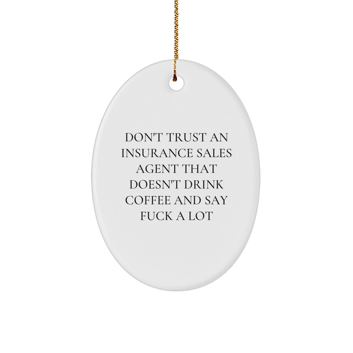 Christmas Gift Insurance Sales Agent Ornament, A Refreshingly Honest - Image 1