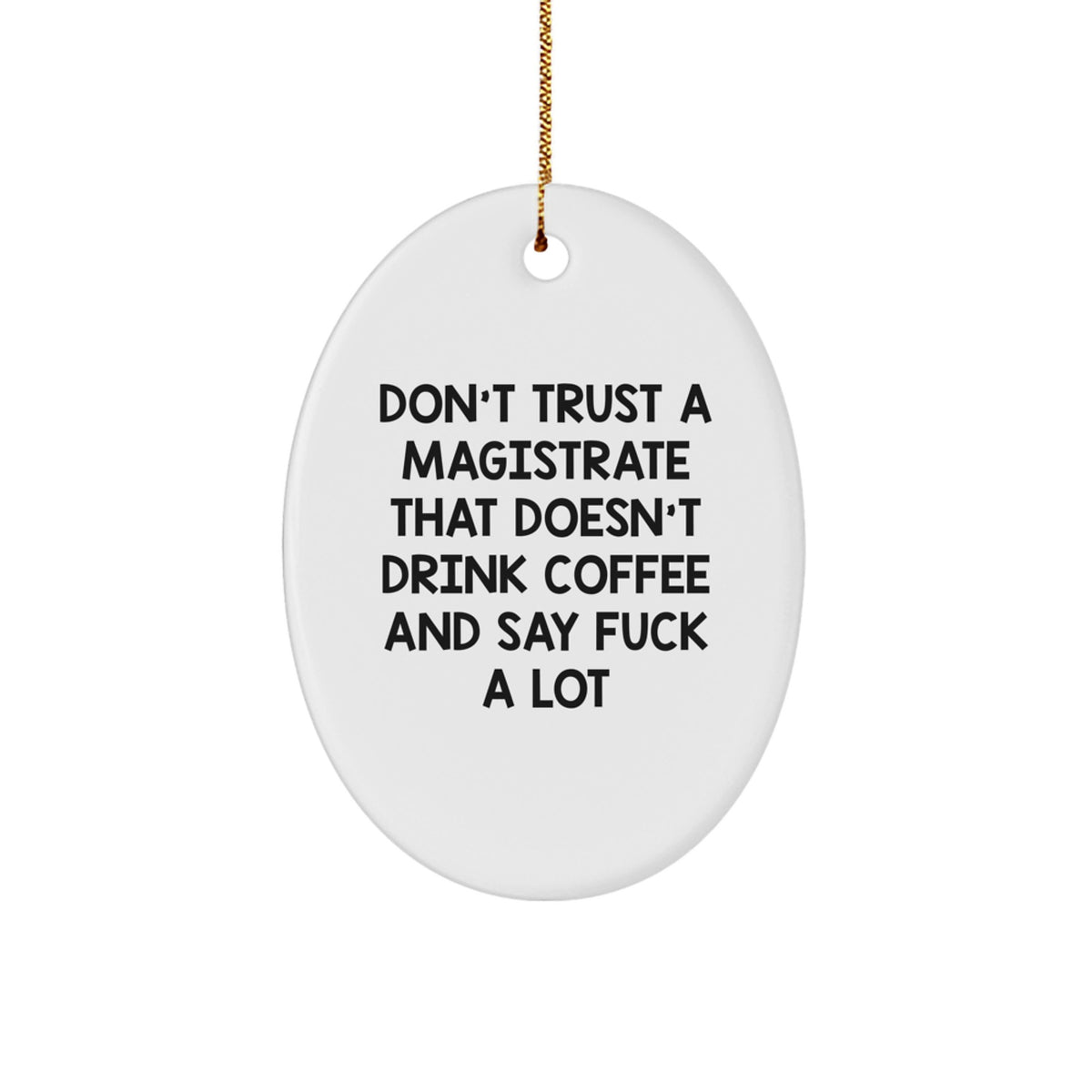Christmas Gift Magistrate Christmas Ornament - A Funny Keepsake - Image 1