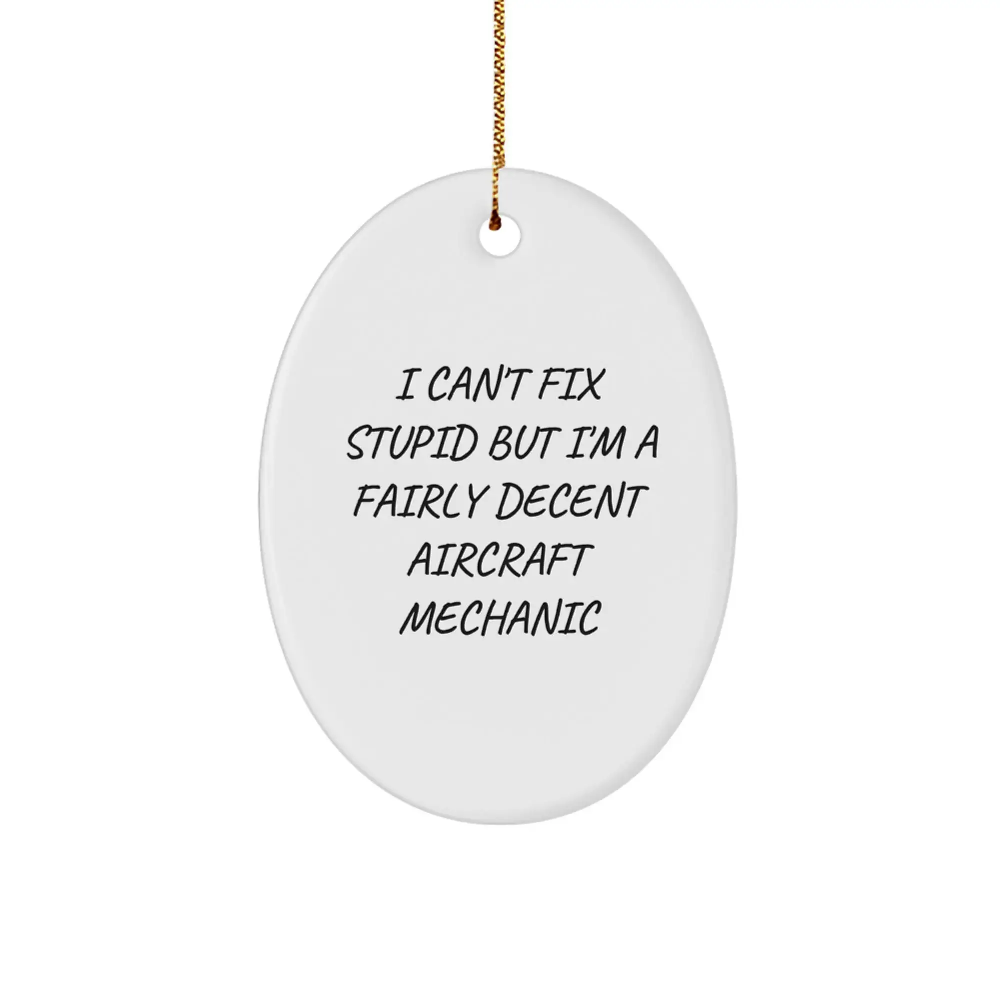 Aircraft Mechanic Oval Ornament Gift from Friends for Men and Women, Funny Quote, White, Oval Shaped, Christmas Unique Gifts - Image 1