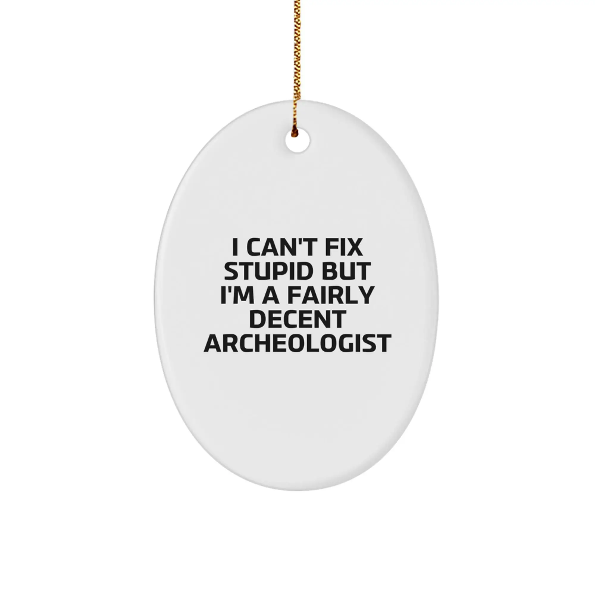 Funny Archeologist Oval Ornament for Friends, Perfect Christmas Unique Gifts from Family to Men and Women Archeologist Enthusiasts - Image 1