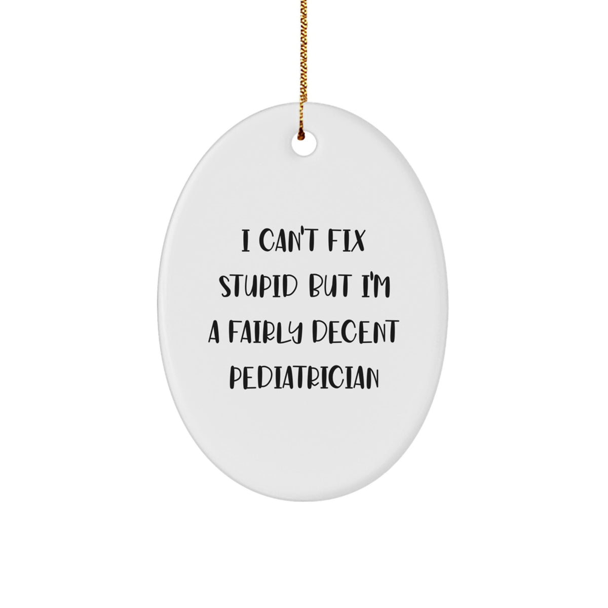 Christmas Ornament Gift Lighthearted Pediatrician Quote for Coworkers - Image 1