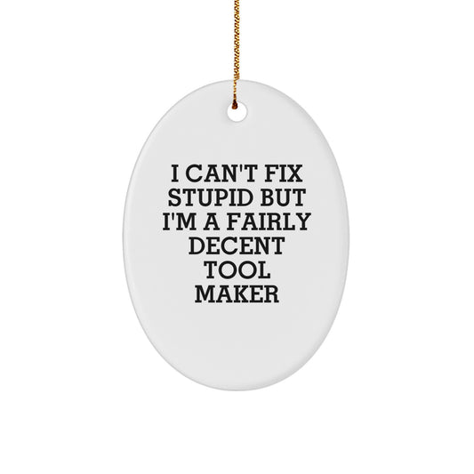Funny Oval Ornament for Tool Maker, Christmas Unique Gifts from Men to Friends, Tool Maker Lover Decoration - Image 1