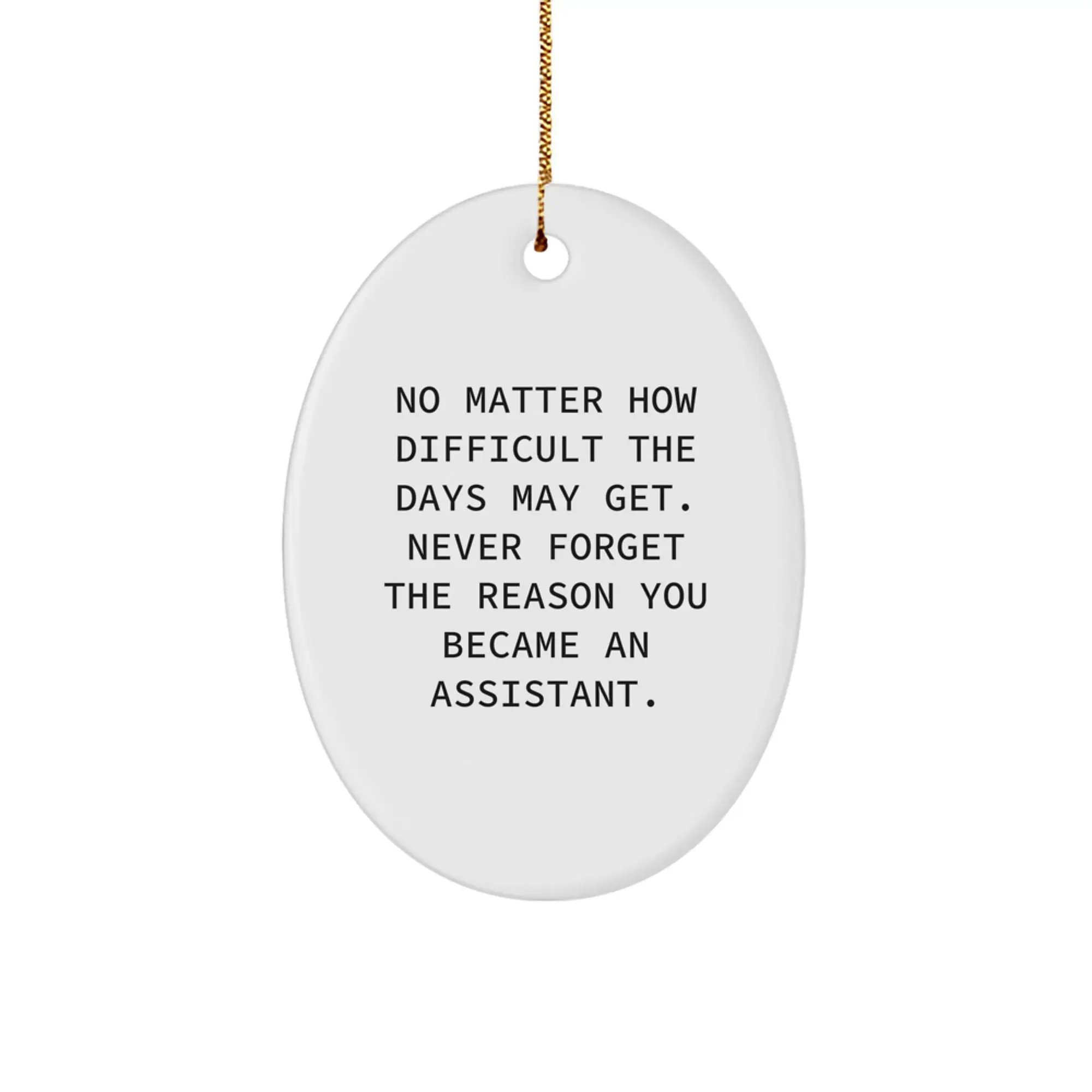 Gifts from Family, Friends, or Coworkers to Assistants, Funny Christmas Oval Ornament, Inspirational Quote, Assistant Gifts, Unique Christmas Unique Gifts, Oval Ornament - Image 1