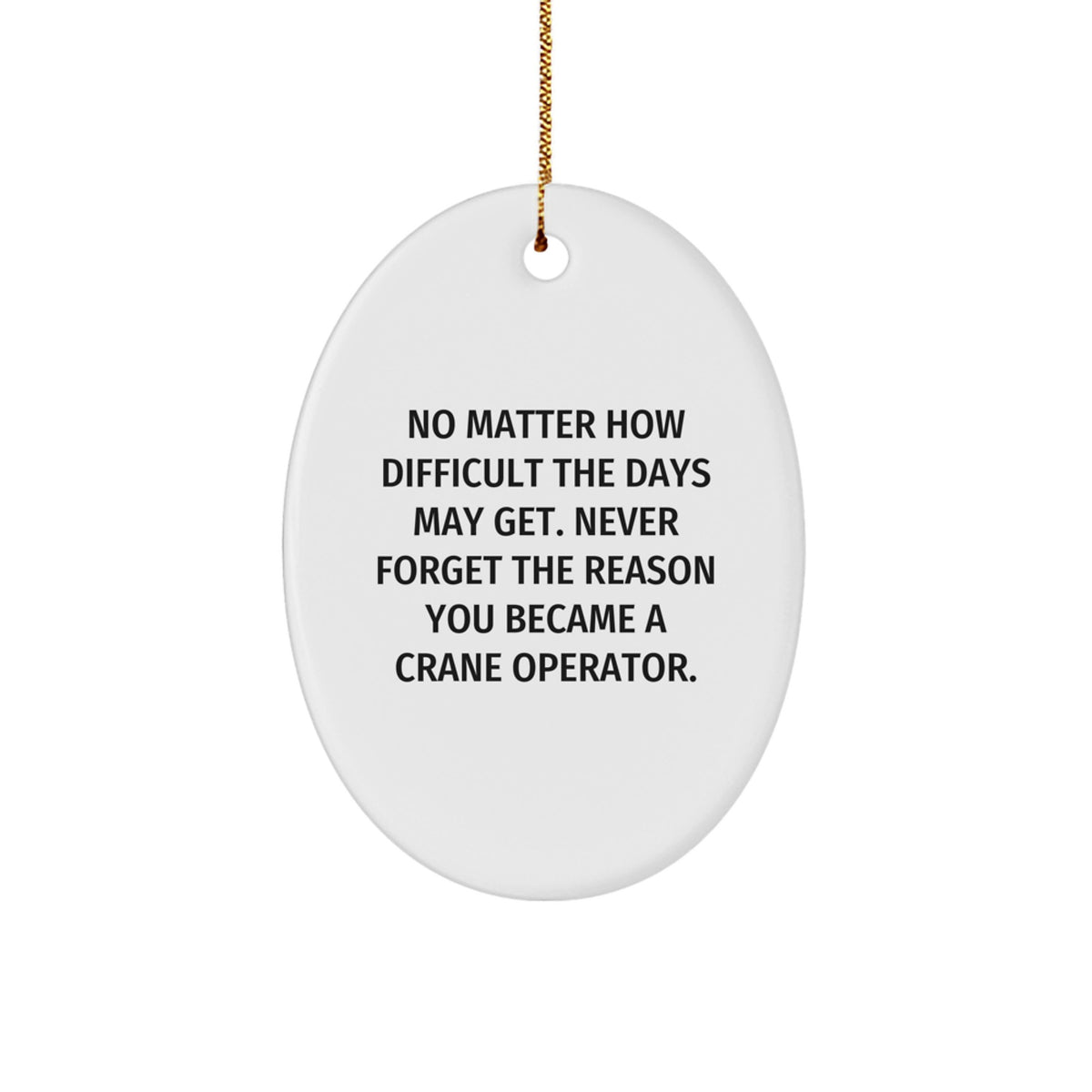 Inspirational Crane Operator Christmas Ornament Roommates Memento Gift - Image 1