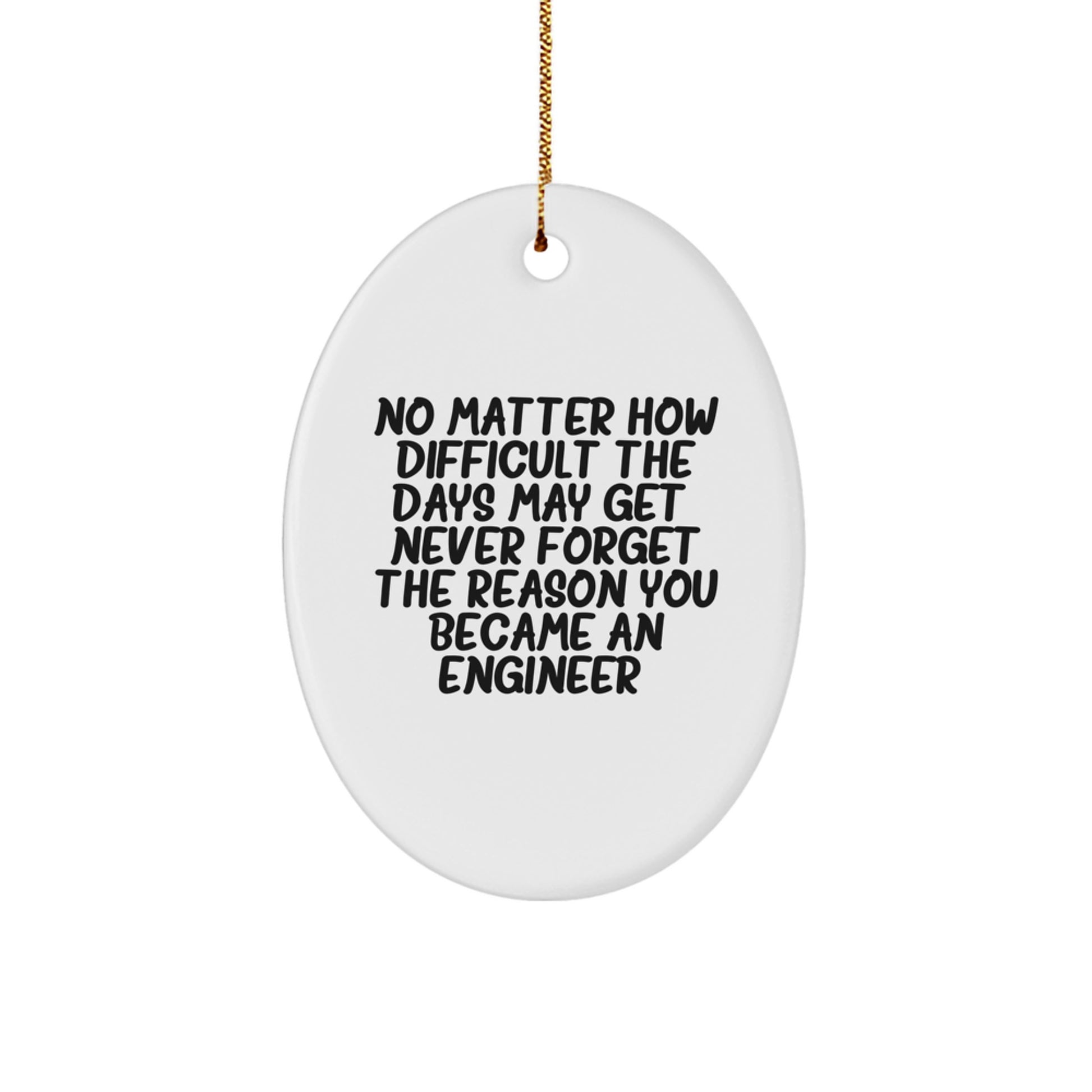 Funny Engineer Gifts for Men, Christmas Unique Gifts from Friends to Family - Oval Ornament with Inspirational Quote - Image 1