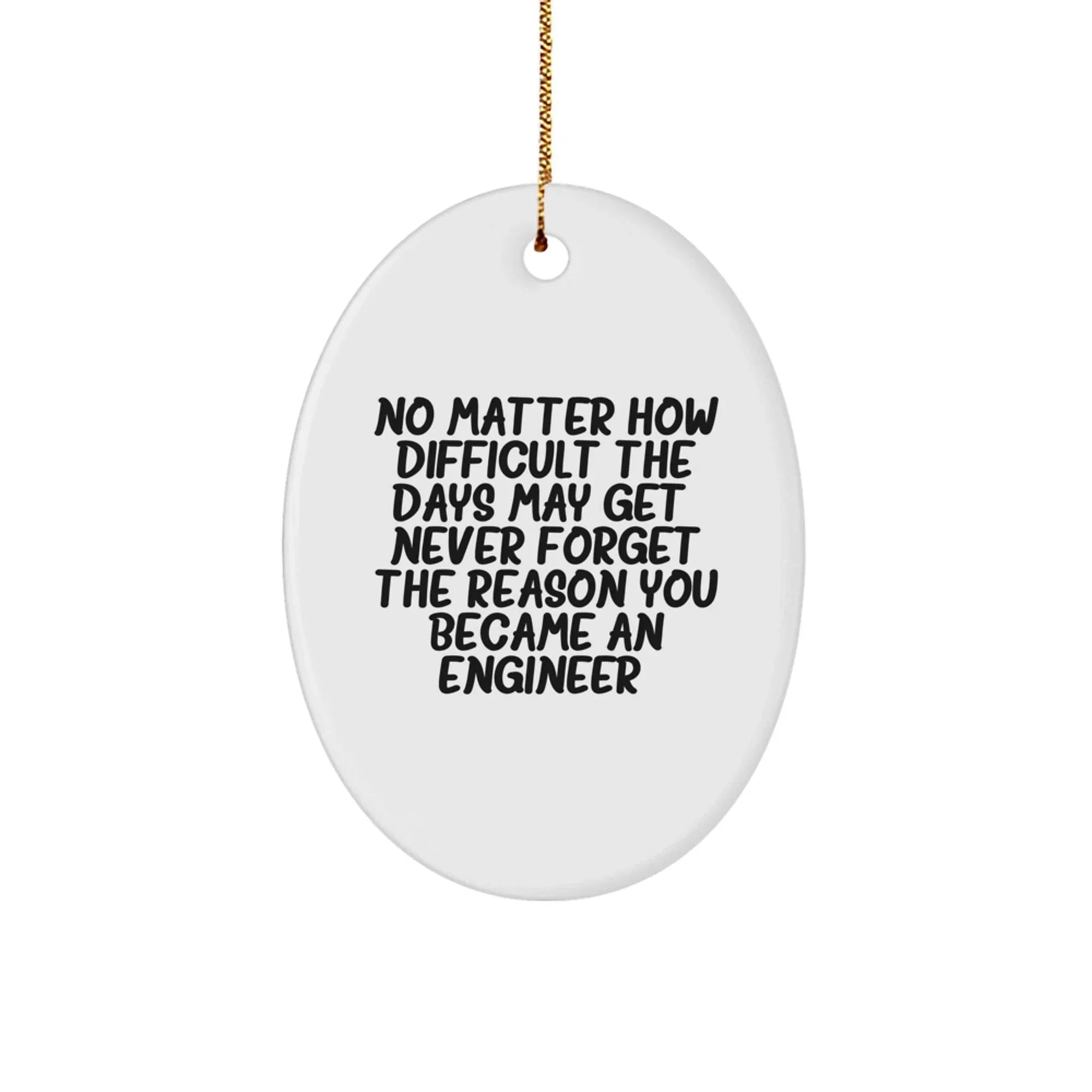 Funny Engineer Gifts for Men, Christmas Unique Gifts from Friends to Family - Oval Ornament with Inspirational Quote