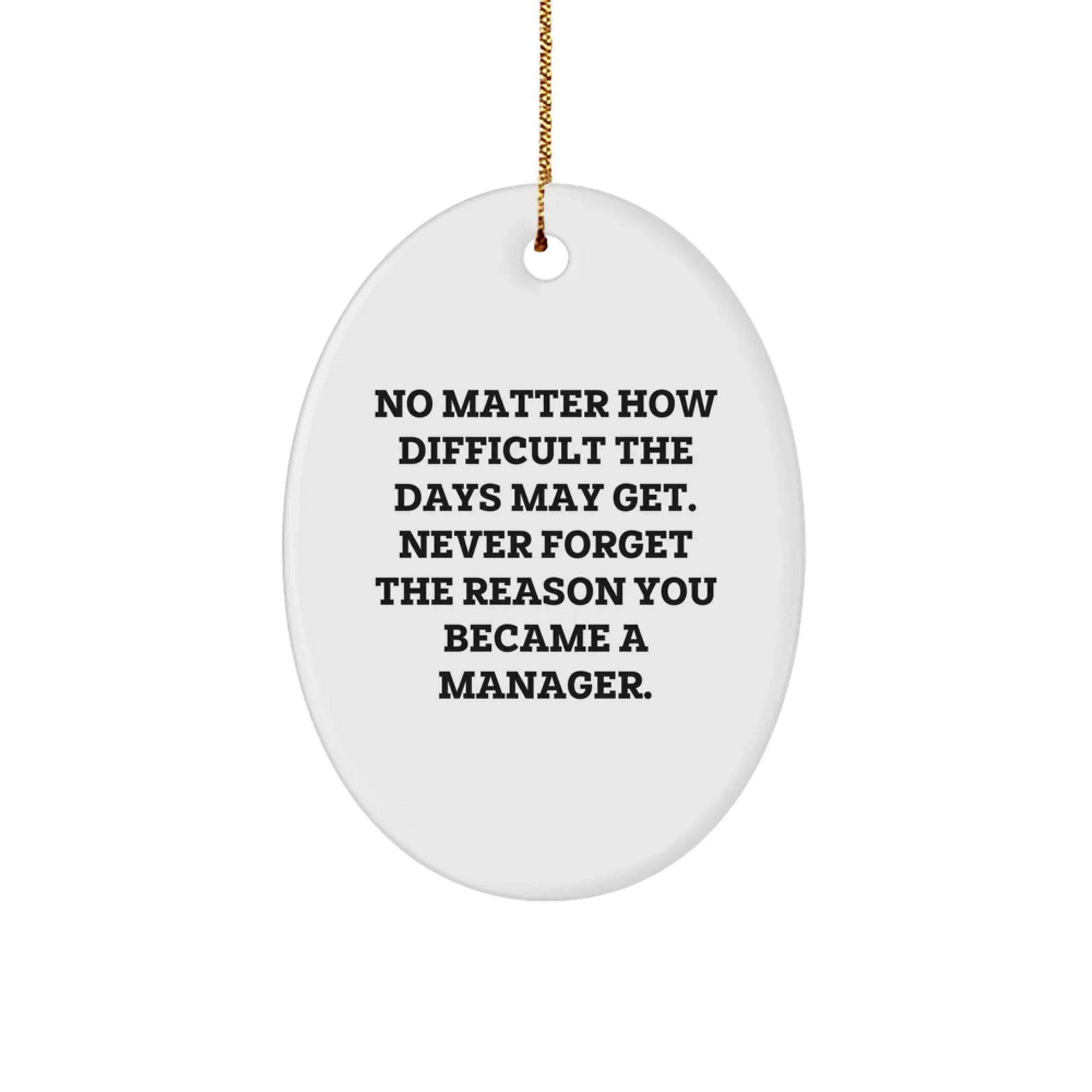 Funny Inspirational Oval Ornament for Manager Gifts from Friends, Unique Christmas Memorable Present for Men, Women, Coworkers, Family