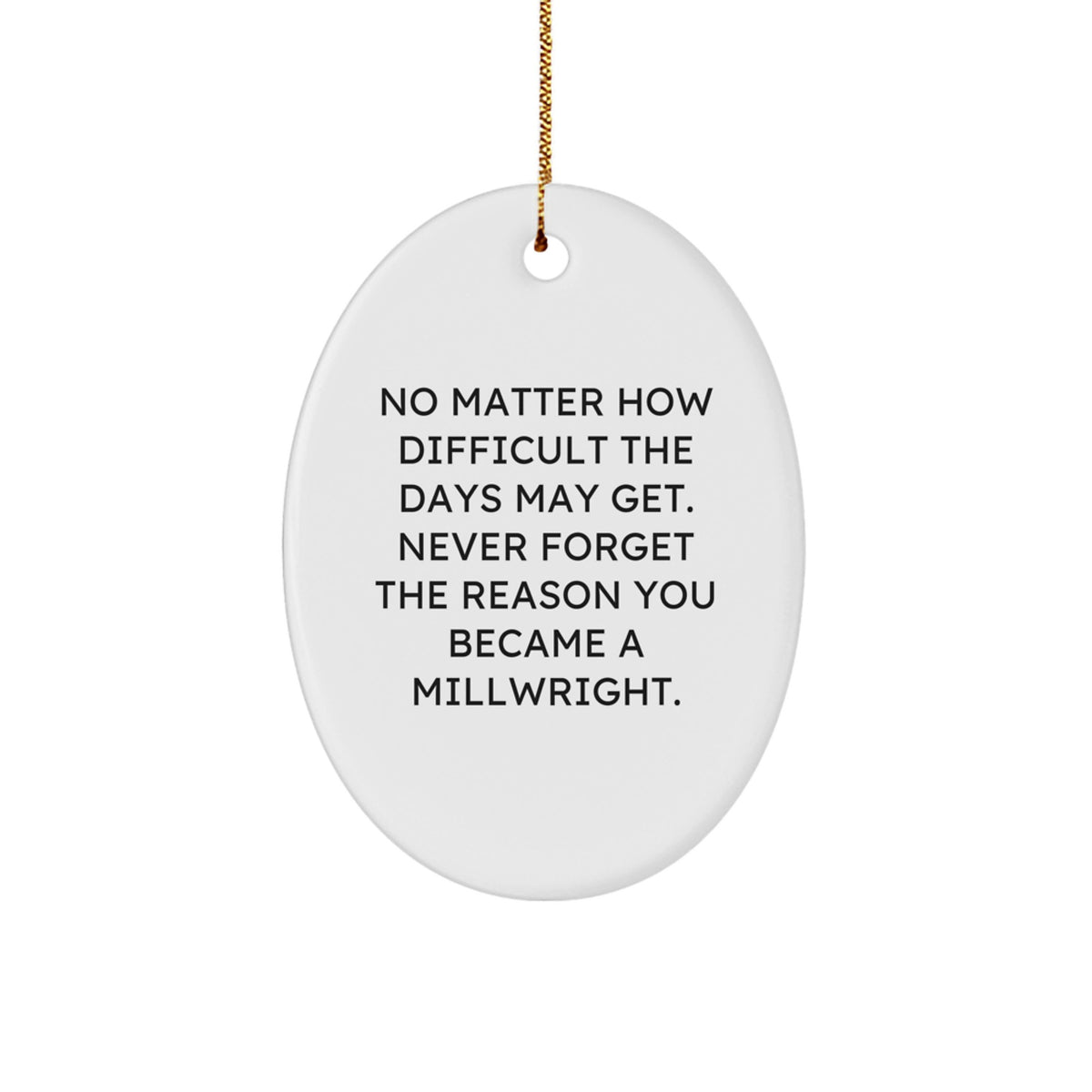 Millwright Christmas Ornament Coworkers Never Forget Reason Gift - Image 1