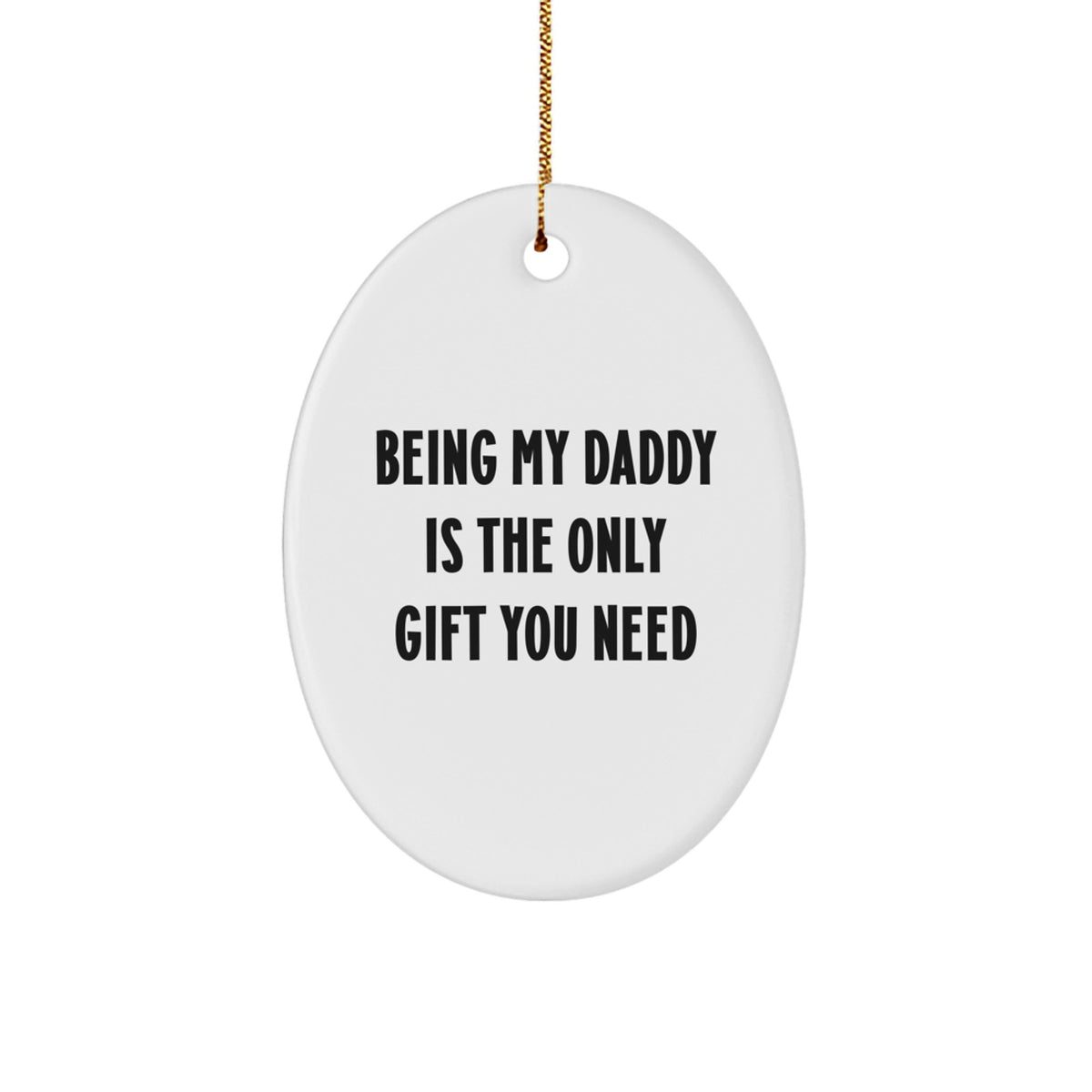 Daddy Christmas Ornament - Favorite Being My Daddy Is The Only Gift - Image 1