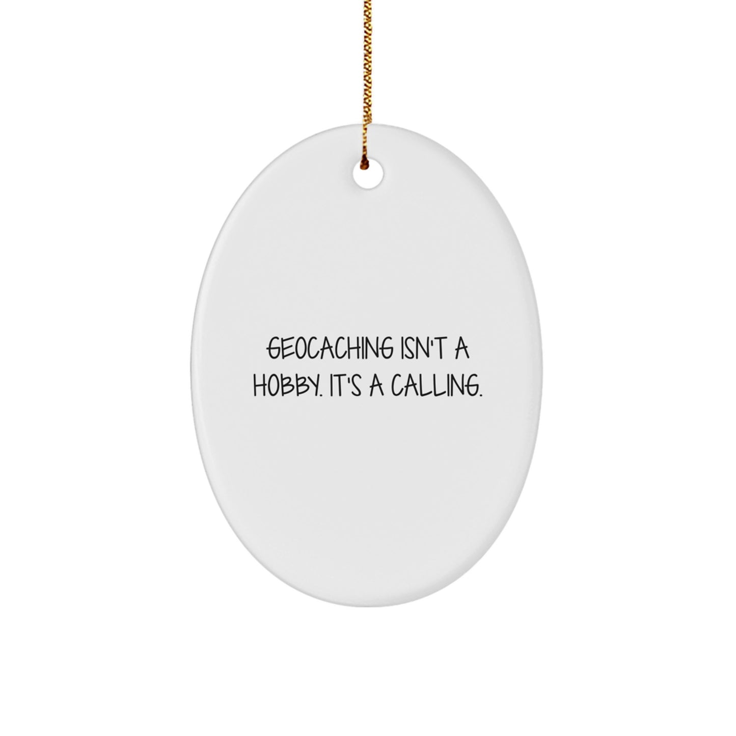 Geocaching Gifts for Geocaching Enthusiasts - Oval Ornament Inspirational Quote Gifts from Friends, Family, or Coworkers for Christmas Unique Gifts - Image 1