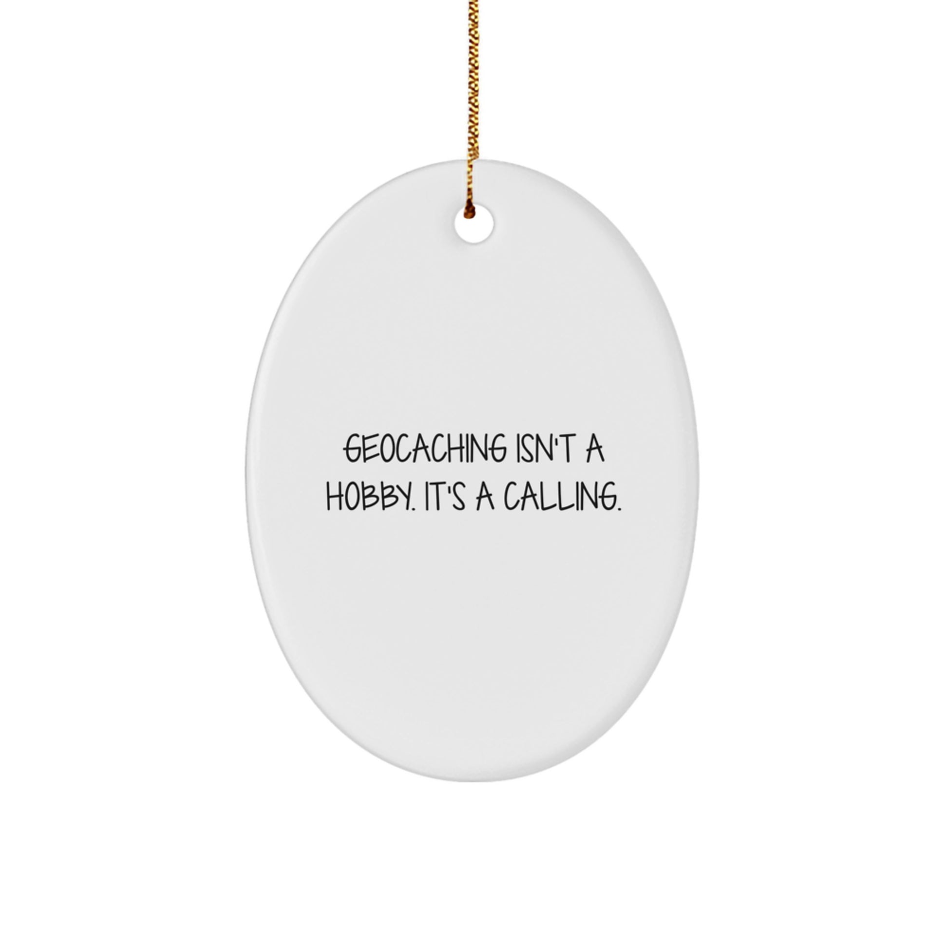 Geocaching Gifts for Geocaching Enthusiasts - Oval Ornament Inspirational Quote Gifts from Friends, Family, or Coworkers for Christmas Unique Gifts - Image 1