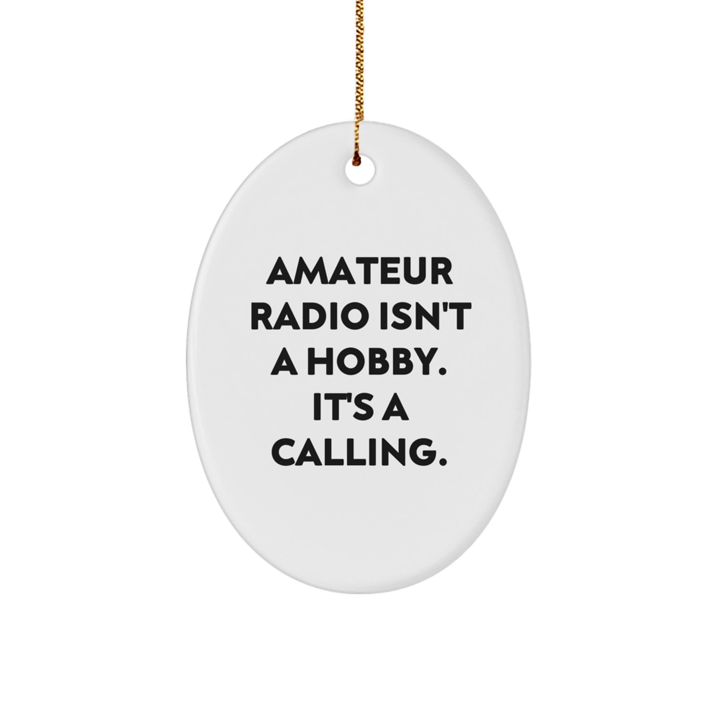 Amateur Radio Oval Ornament Gifts from Family - 'Amateur Radio Isn't A Hobby, It's A Calling.' Christmas Unique Gifts for Amateur Radio Enthusiasts - Image 1