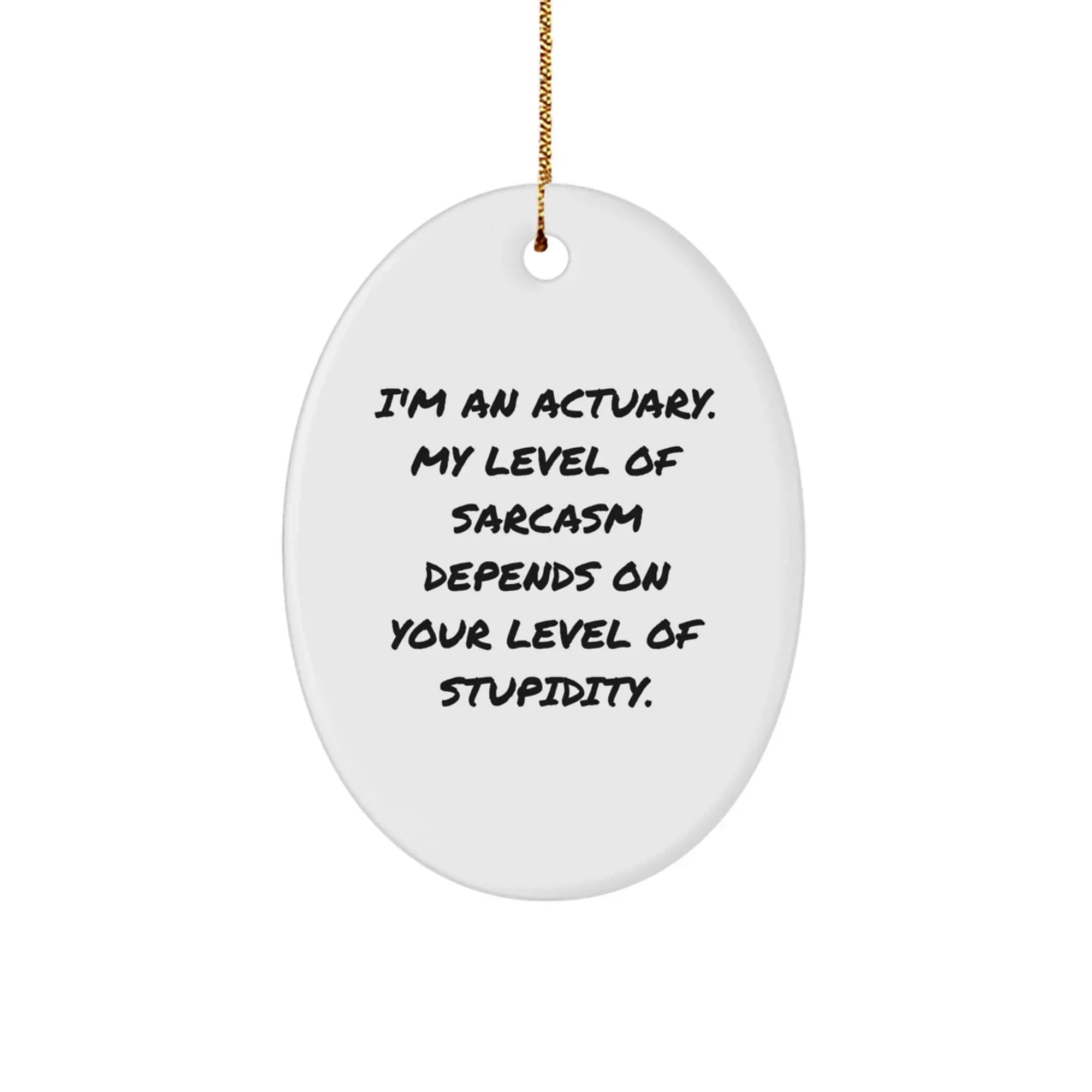 Funny Actuary Gifts from Friends to Family - Oval Ornament for Actuary Men at Christmas