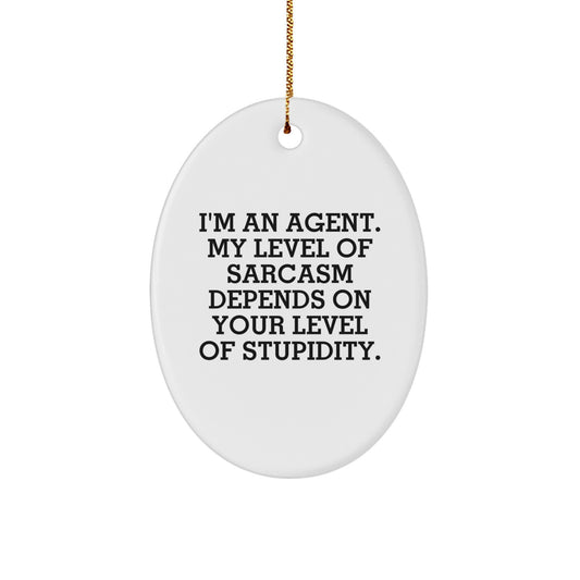 Funny Agent Gifts from Family - I'm An Agent, Sarcasm Depends on You, Oval Ornament, Christmas Unique Presents for Agent - Image 1