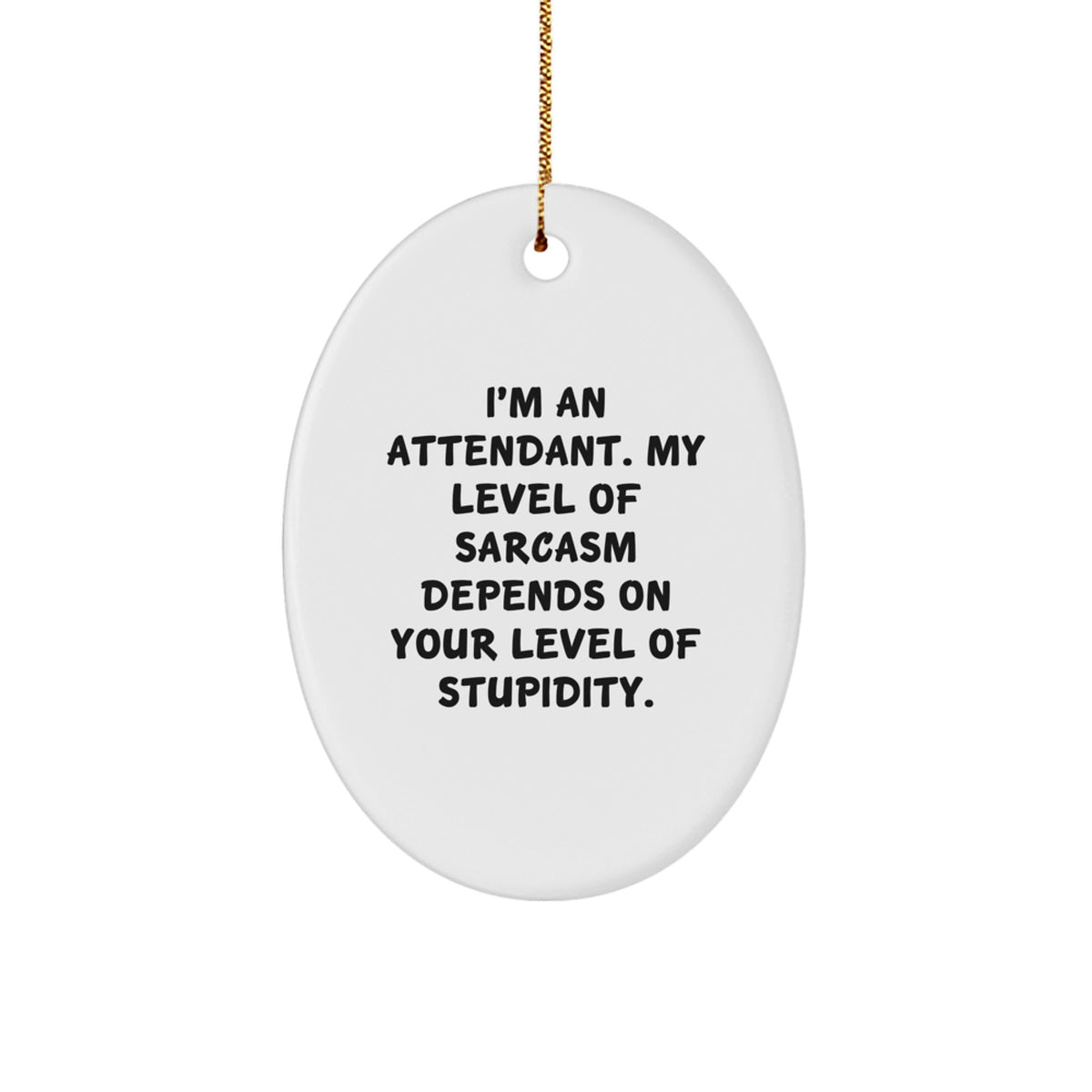 Attendant Keepsake Christmas Ornament for Him Gift – Sarcasm Level - Image 1