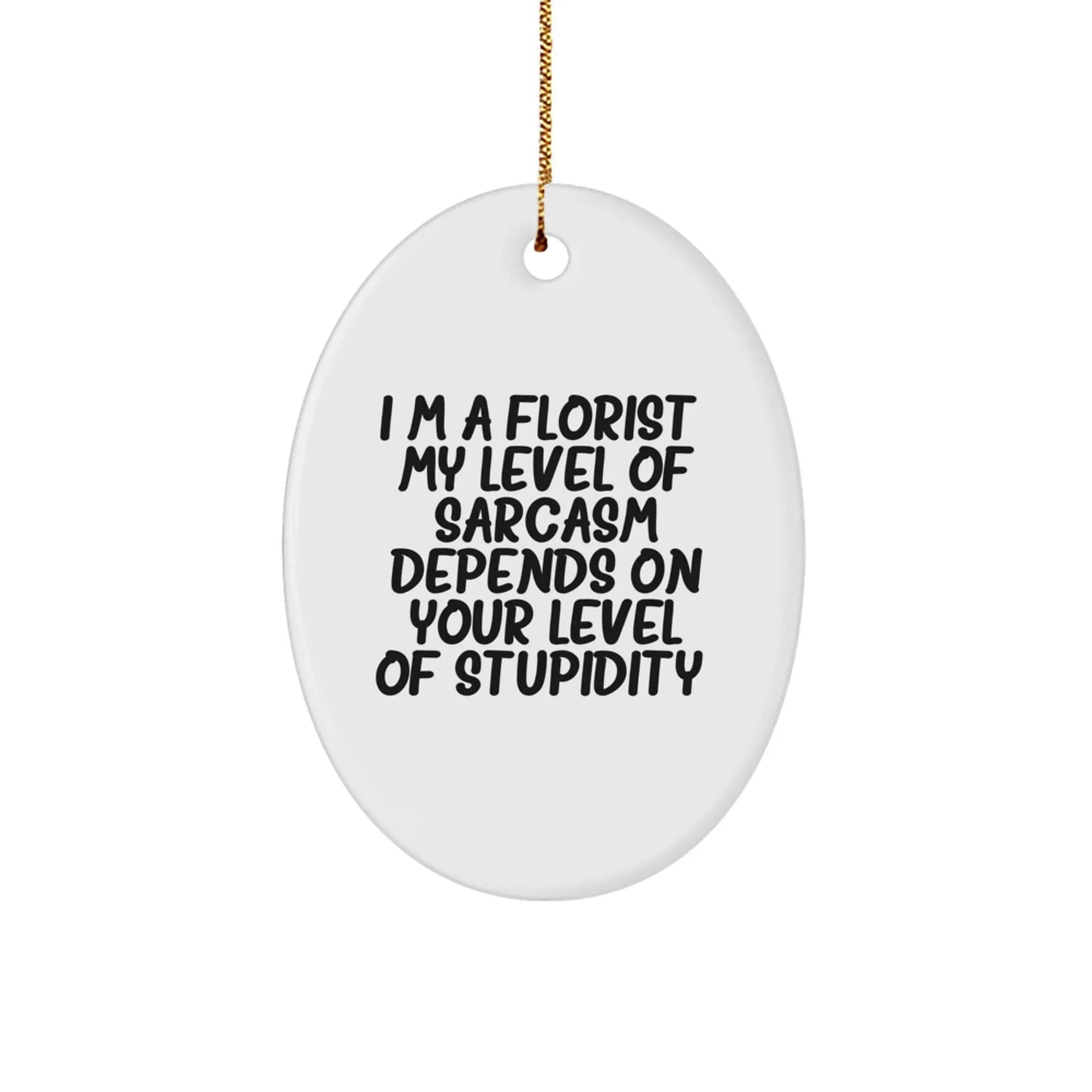 Funny Florist Christmas Unique Gifts from Men - Oval Ornament for Friends, Family, Coworkers
