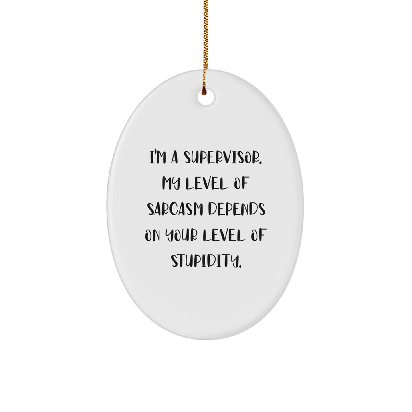 Funny Gifts from Friends for Supervisor Oval Ornament with Christmas Humor - Image 1