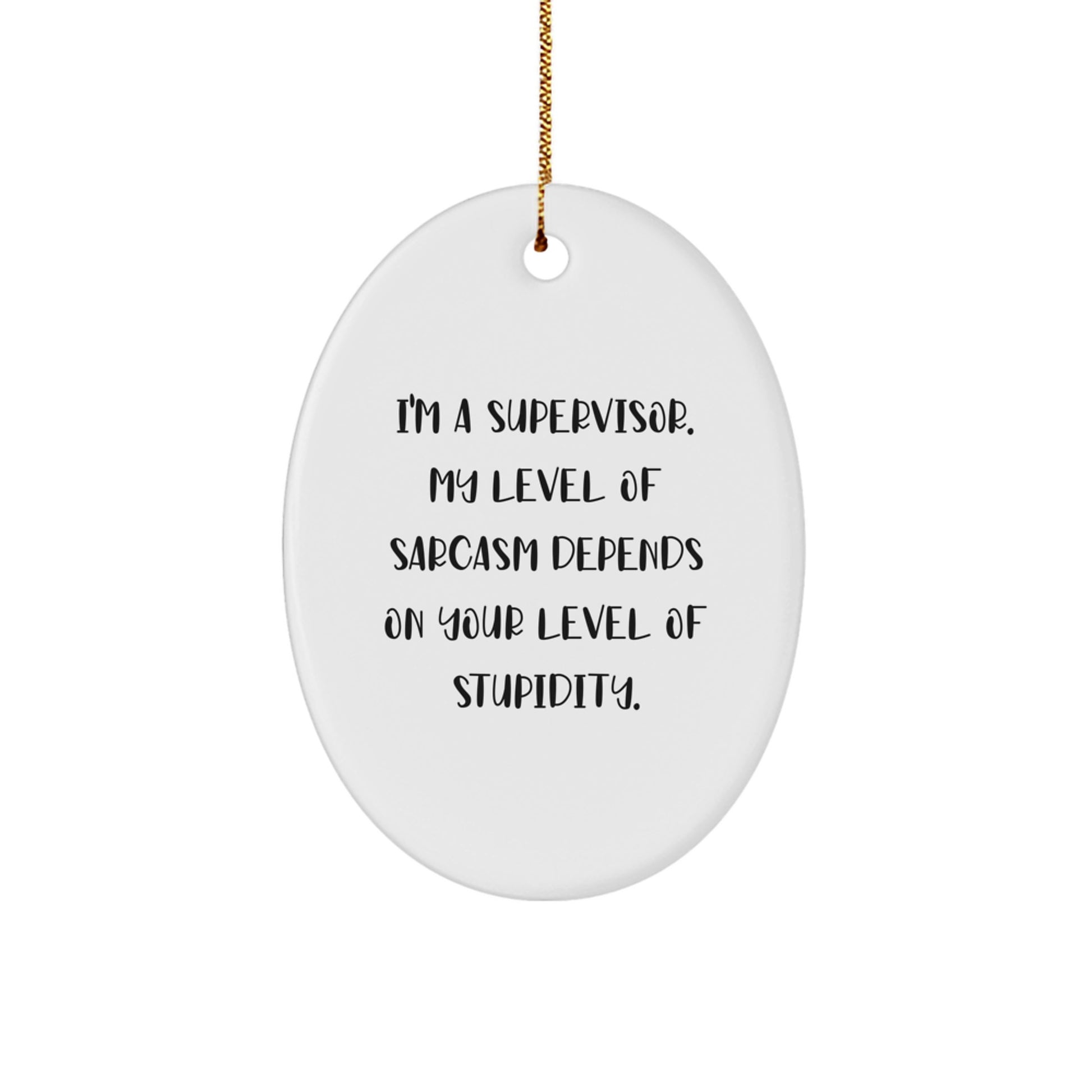 Funny Gifts from Friends for Supervisor Oval Ornament with Christmas Humor - Image 1