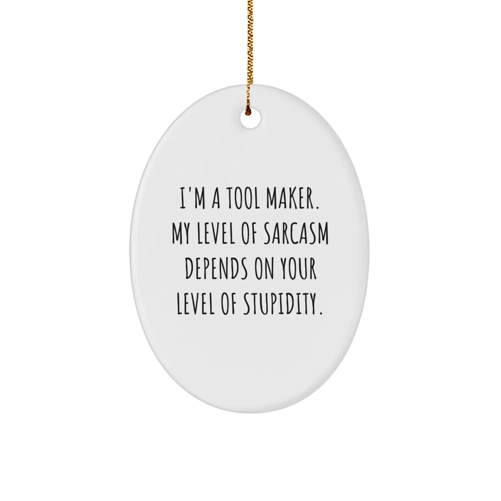 Tool Maker Gifts Funny Oval Ornament Sarcasm Humor Christmas Unique Gifts from Friends to Tool Makers, Funny Christmas Unique Gift for Tool Makers, Tool Maker Humor - Image 1