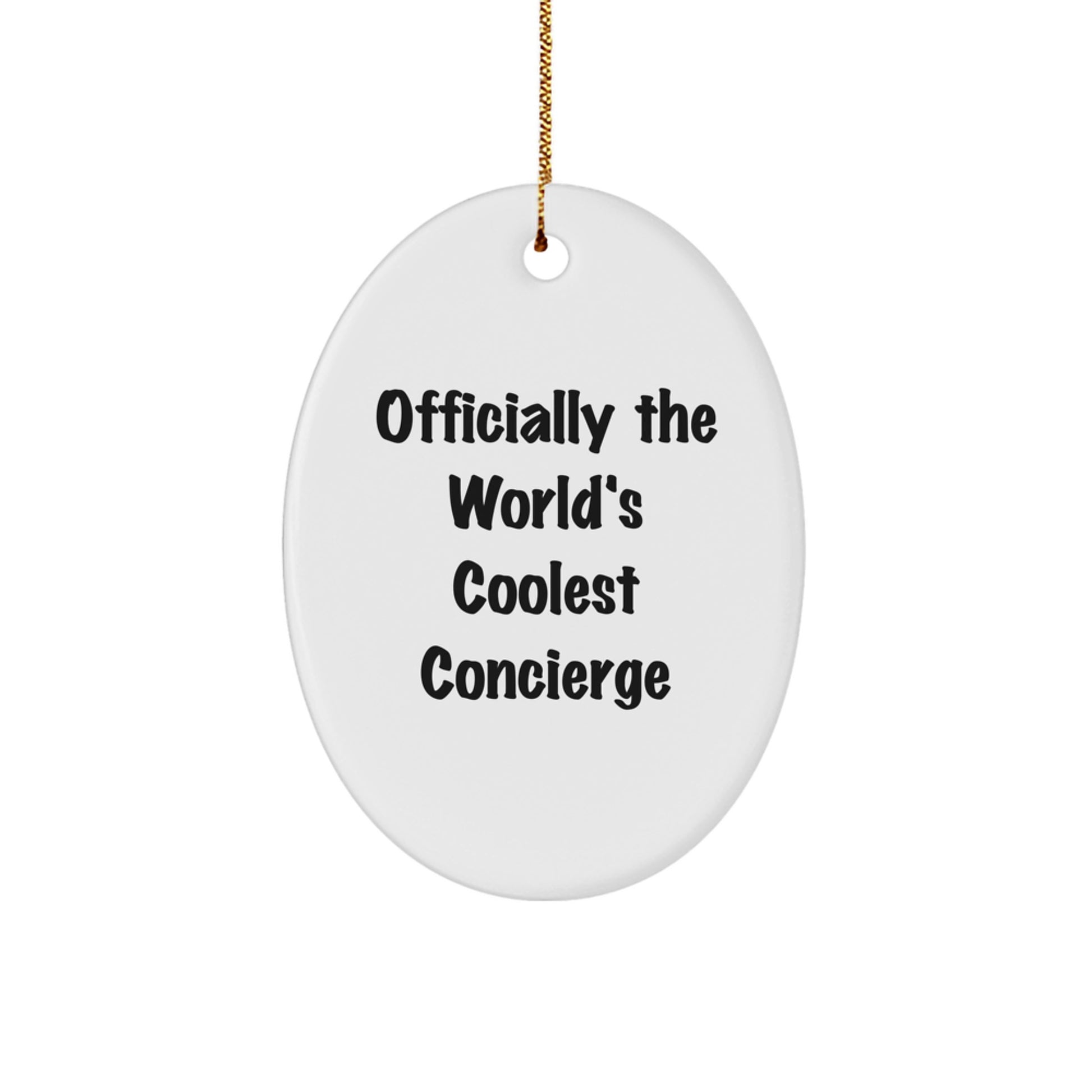 Funny Concierge Christmas Unique Gifts from Friends, Unique Oval Ornament for Concierge Men, Officially The World's Coolest Concierge - Image 1