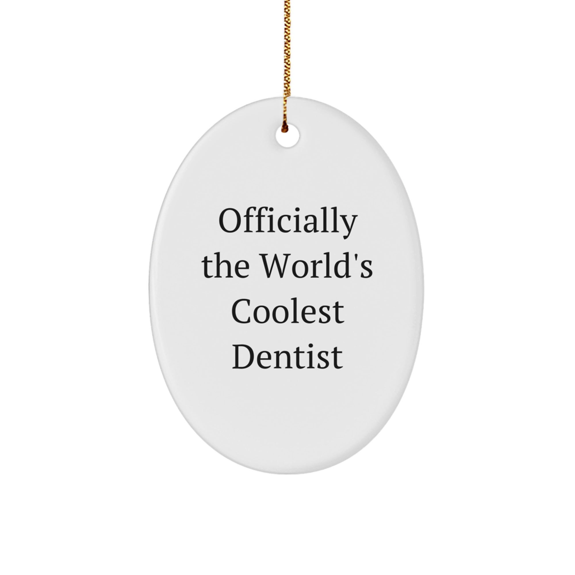 Funny Dentist Gifts - Officially The World's Coolest Dentist Oval Ornament, Christmas Unique Gifts for Dentists from Friends or Family - Image 1