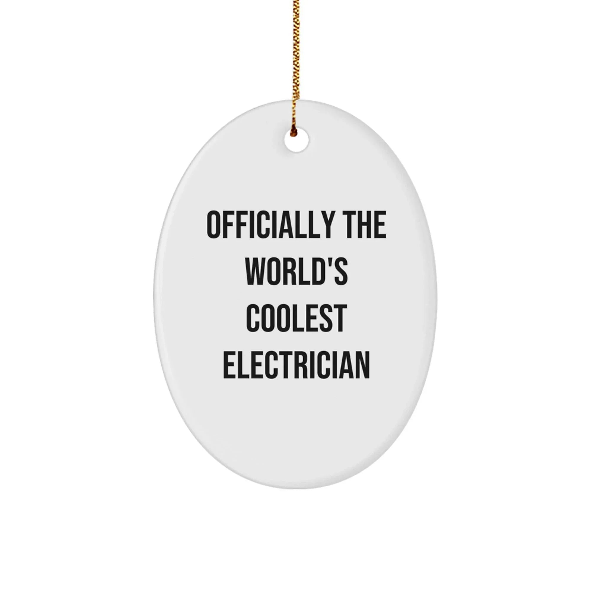 Funny Electrician Gifts from Men, Officially The World's Coolest Electrician Oval Ornament for Christmas Unique Gifts, Perfect Present for Electrician Friends and Family