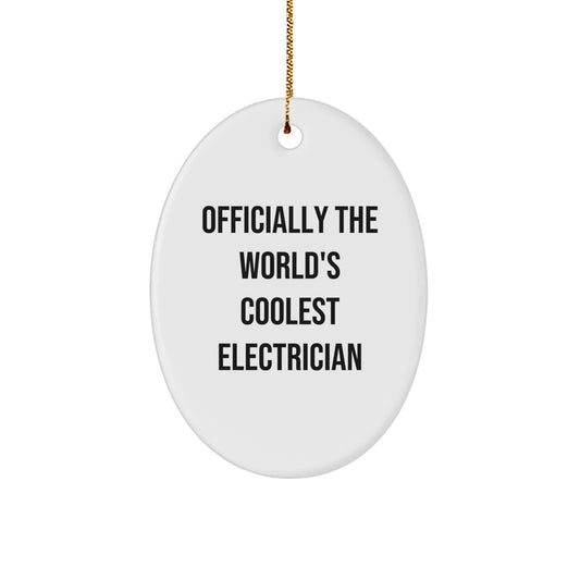Funny Electrician Gifts from Men, Officially The World's Coolest Electrician Oval Ornament for Christmas Unique Gifts, Perfect Present for Electrician Friends and Family - Image 1