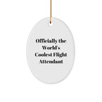 Christmas Unique Gifts for Flight Attendants - Officially The World's Coolest Flight Attendant Oval Ornament Gifts from Friends and Family