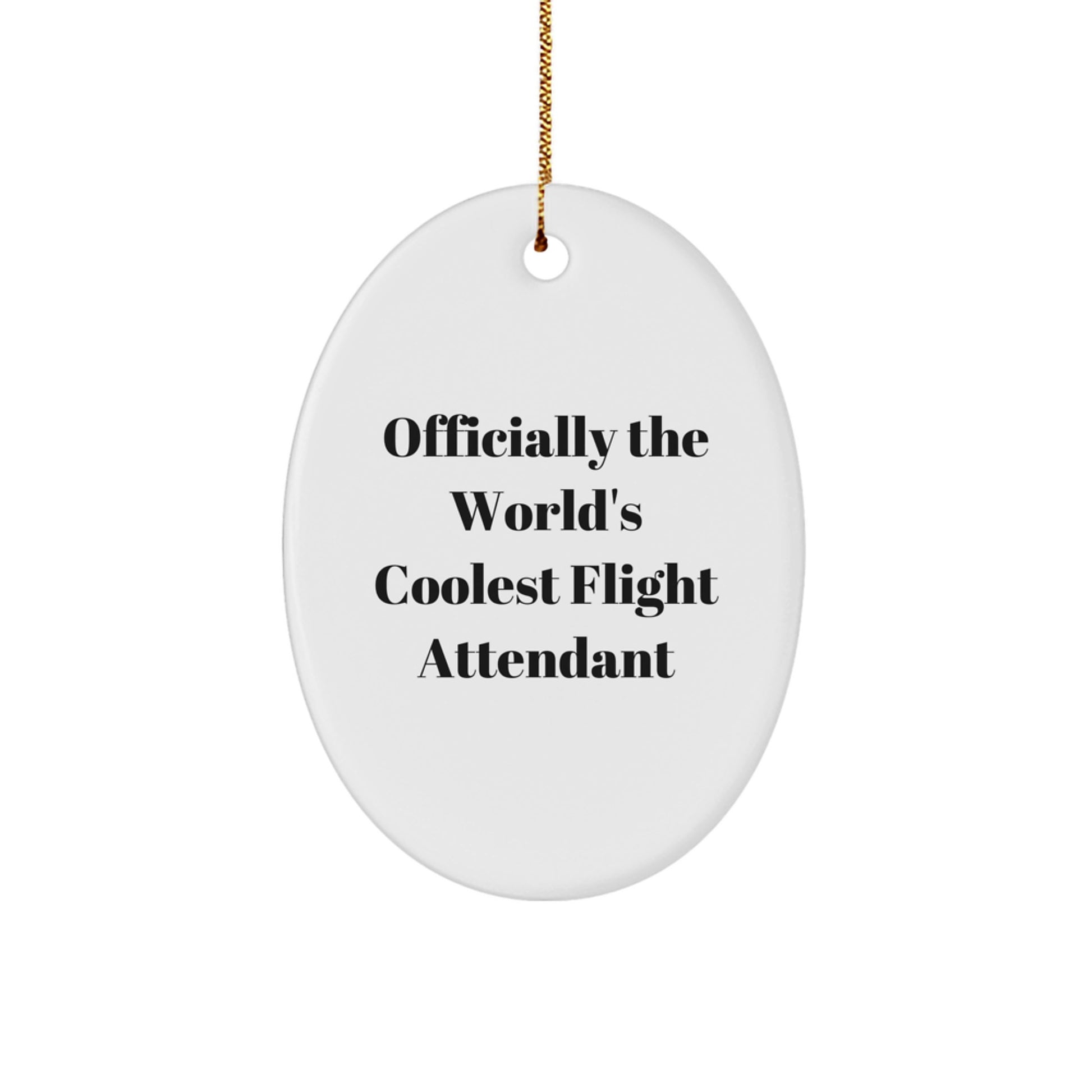 Christmas Unique Gifts for Flight Attendants - Officially The World's Coolest Flight Attendant Oval Ornament Gifts from Friends and Family - Image 1