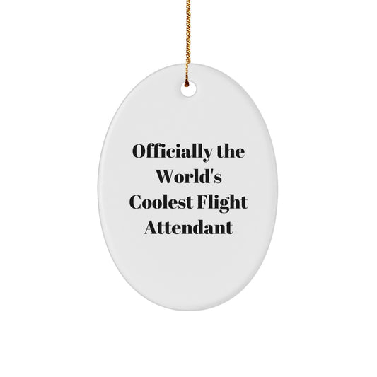 Christmas Unique Gifts for Flight Attendants - Officially The World's Coolest Flight Attendant Oval Ornament Gifts from Friends and Family - Image 1