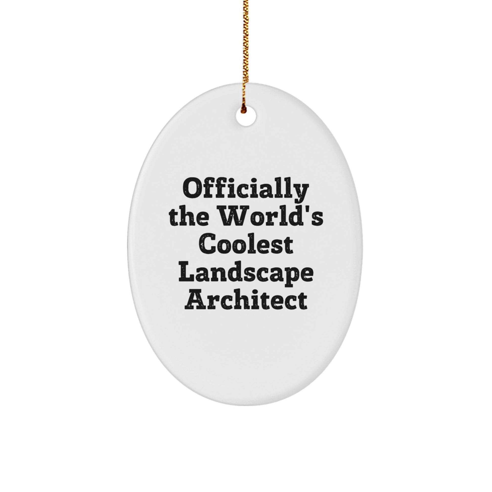 Funny Landscape Architect Gifts for Friends - Officially The Worlds Coolest Landscape Architect Oval Ornament for Christmas Unique Gifts - Image 1