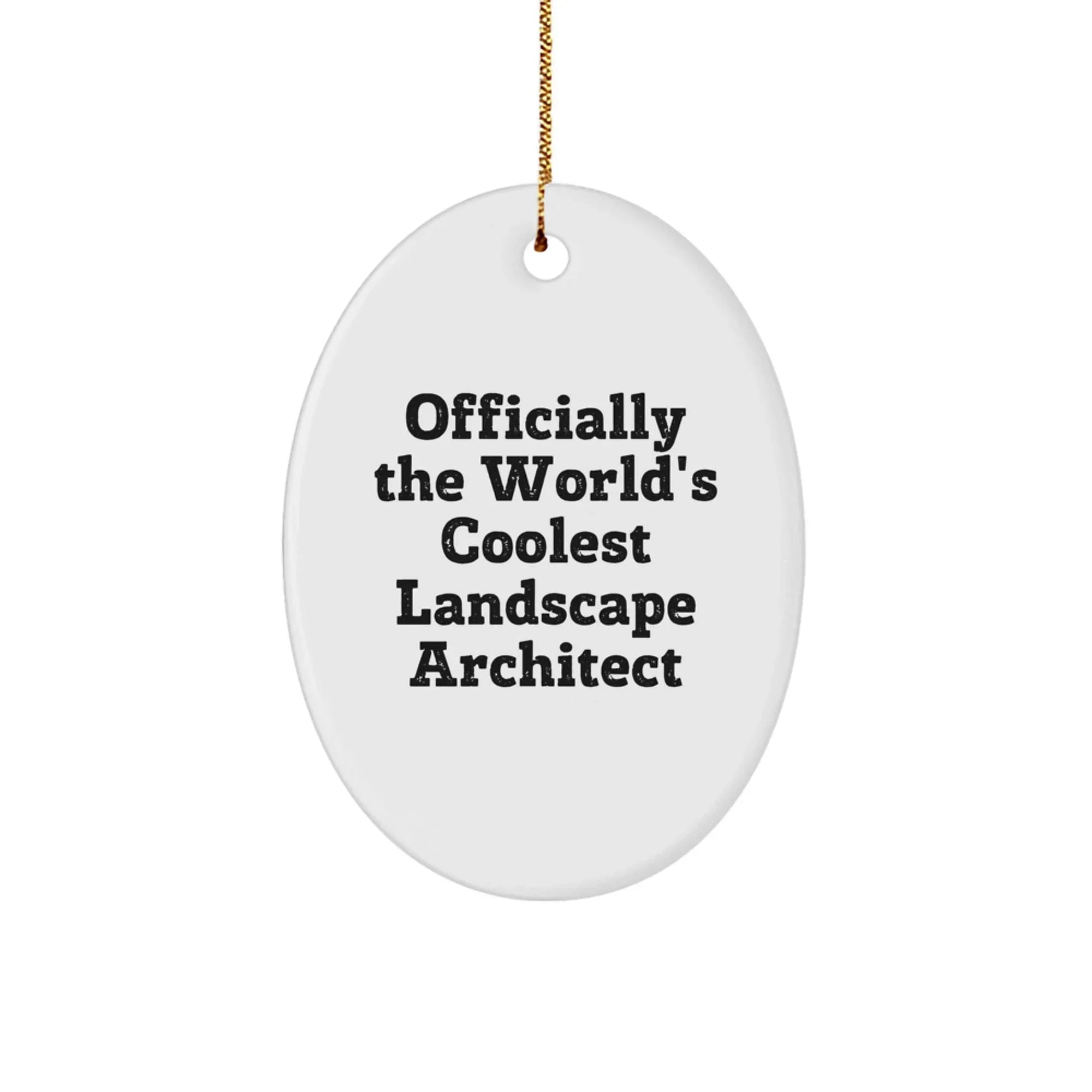 Funny Landscape Architect Gifts for Friends - Officially The Worlds Coolest Landscape Architect Oval Ornament for Christmas Unique Gifts
