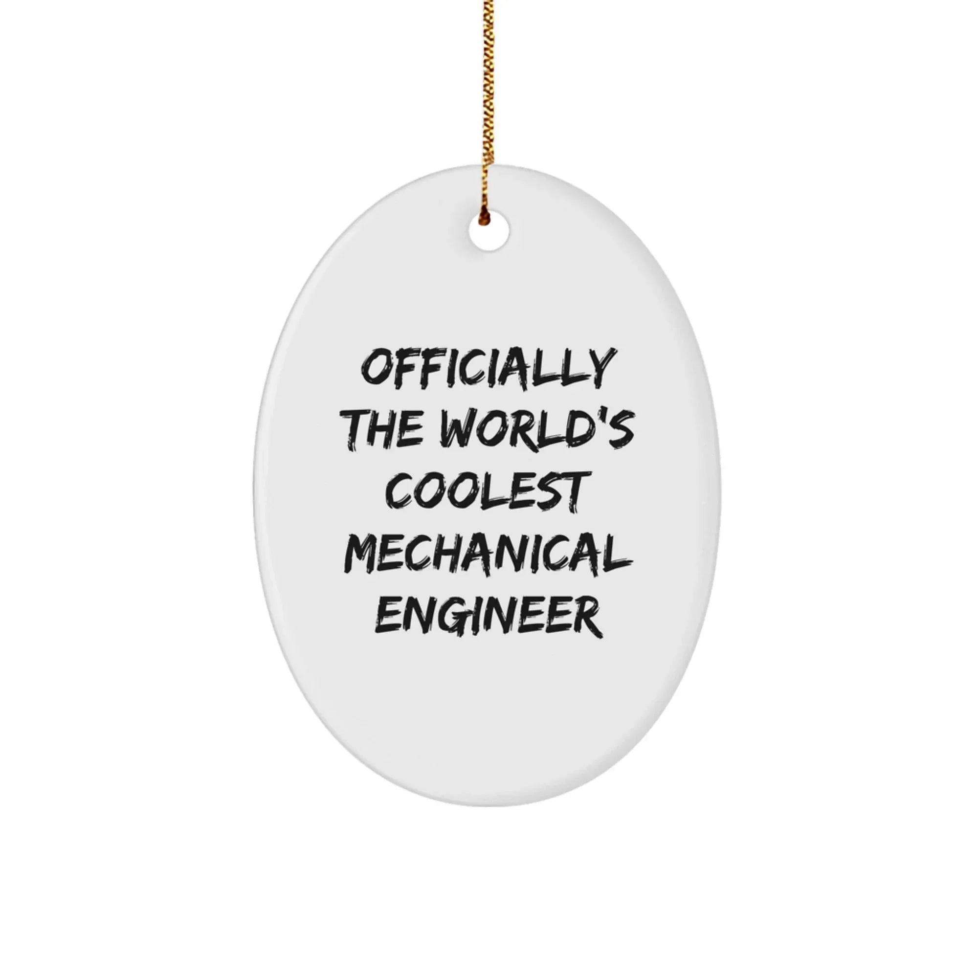 Mechanical Engineer Gifts for Men - Oval Ornament, Inspirational Quote - 'Officially The World's Coolest Mechanical Engineer' - Christmas Unique Gifts from Men to Family