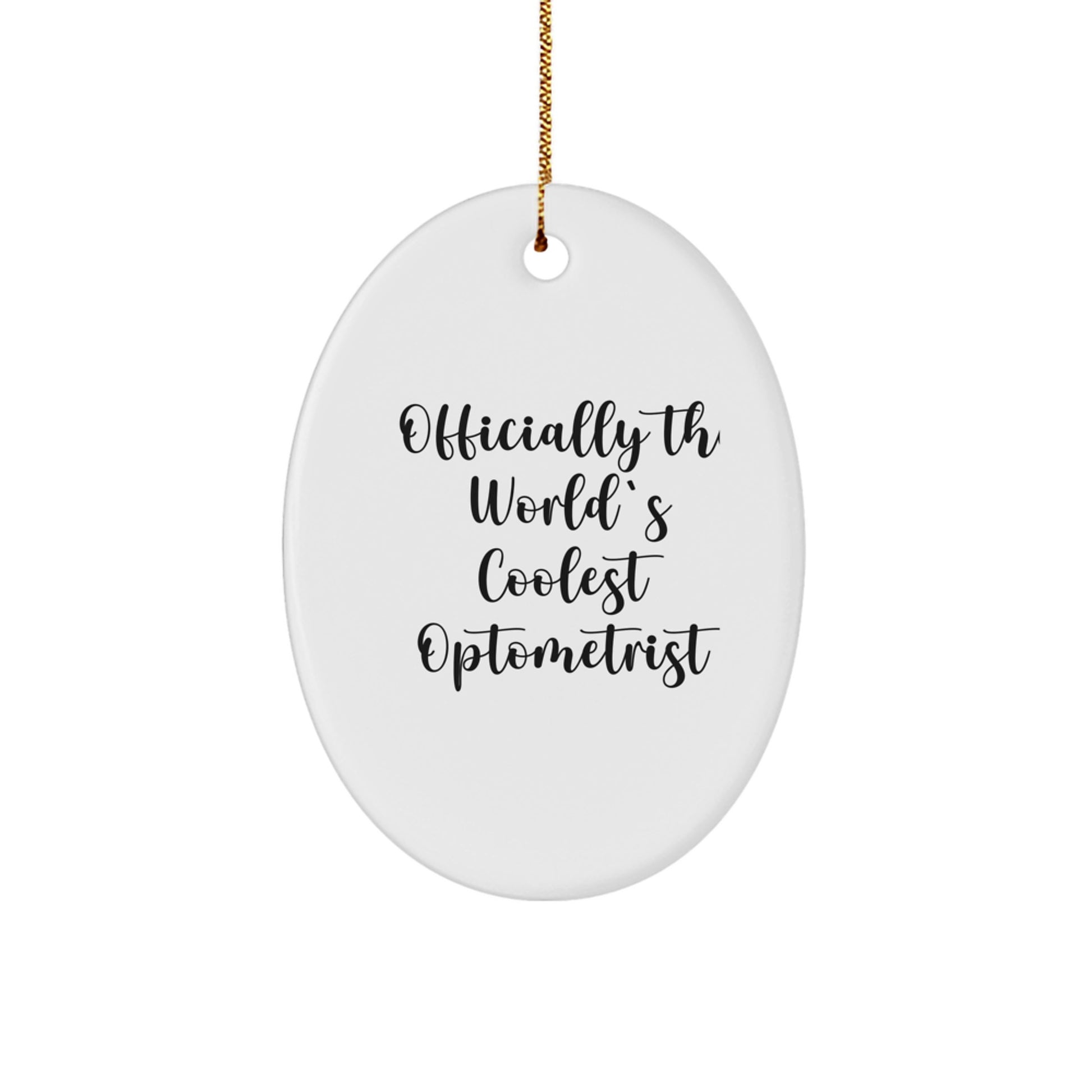 Funny Optometrist Christmas Unique Gifts from Friends for Men - Oval Ornament 'Officially The World's Coolest Optometrist' White - Image 1