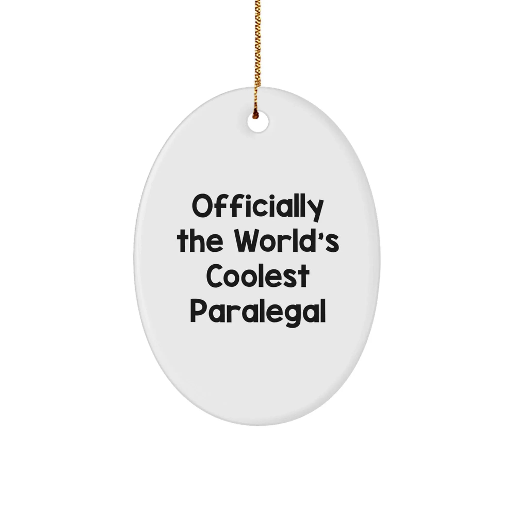 Funny Paralegal Gifts from Friends, 'Officially The World's Coolest Paralegal' Oval Ornament for Paralegal, Unique Christmas Unique Gifts for Paralegals